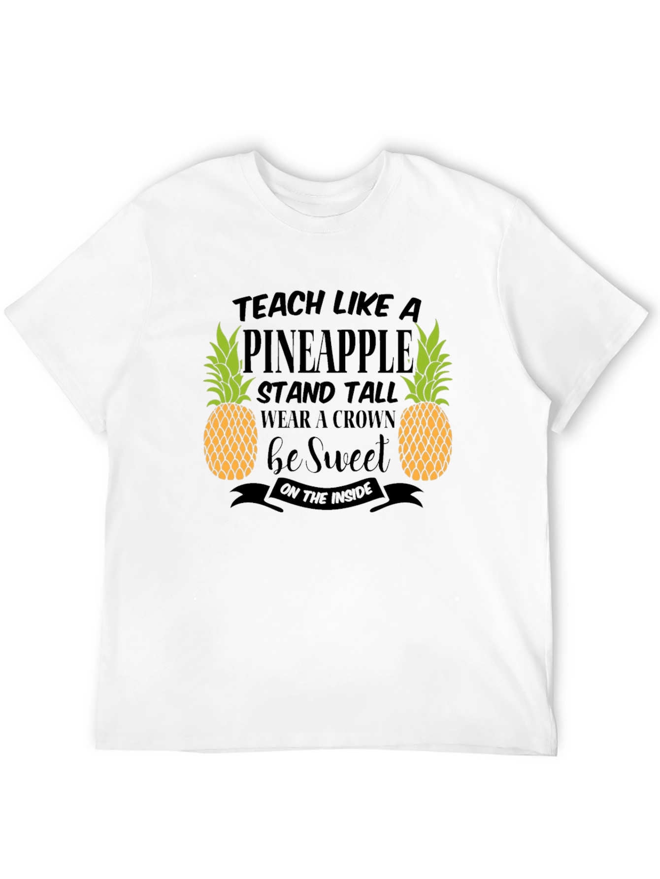 Teach Like A Pineapple Graphic T-Shirt
