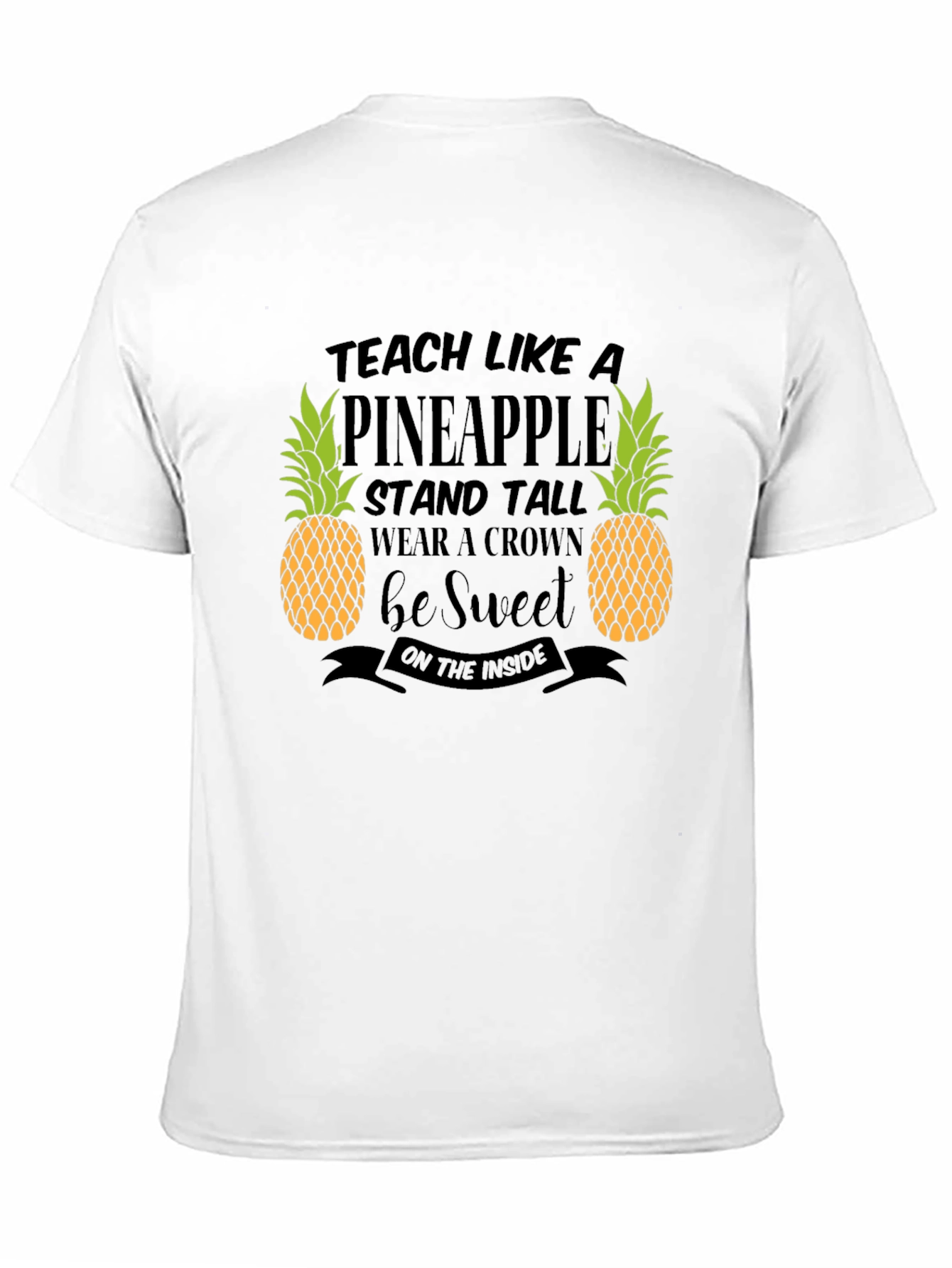 Teach Like A Pineapple Graphic T-Shirt
