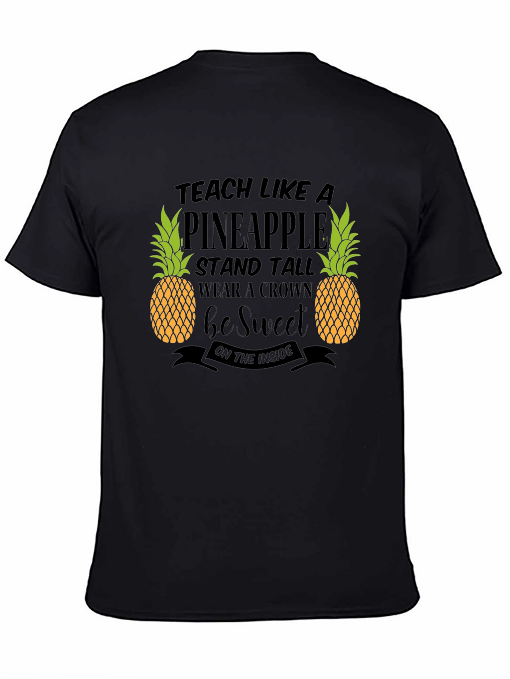 Teach Like A Pineapple Graphic T-Shirt