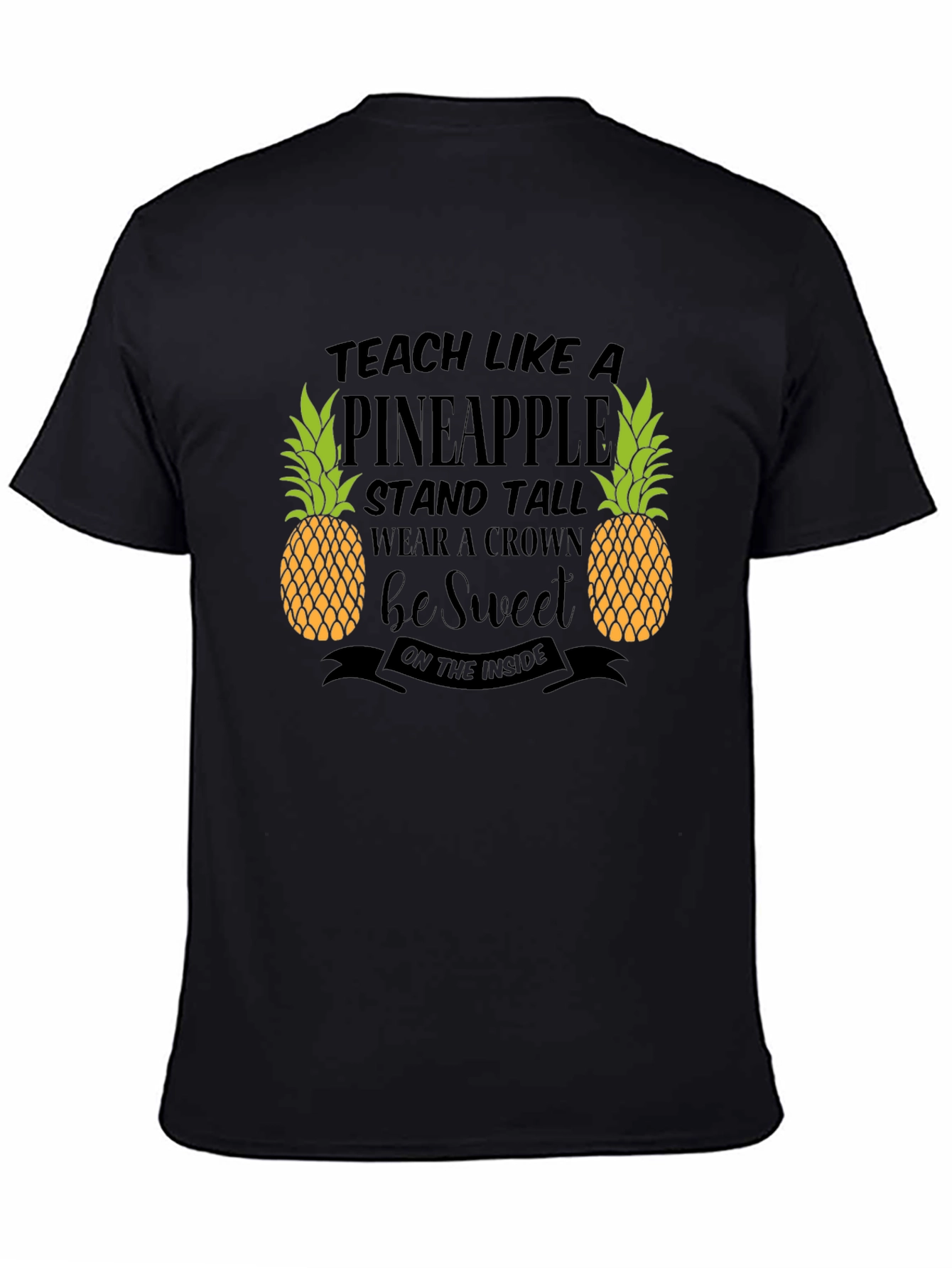 Teach Like A Pineapple Graphic T-Shirt