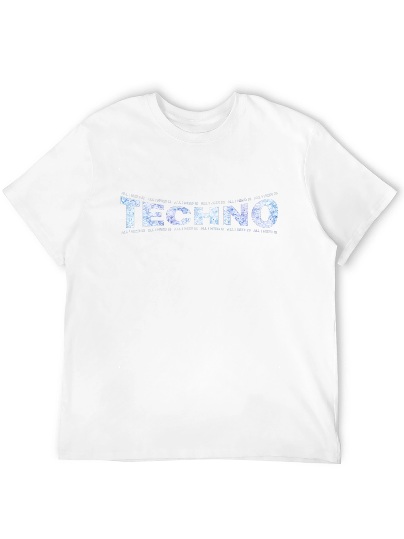 Techno Music T-Shirt - All I Need Is