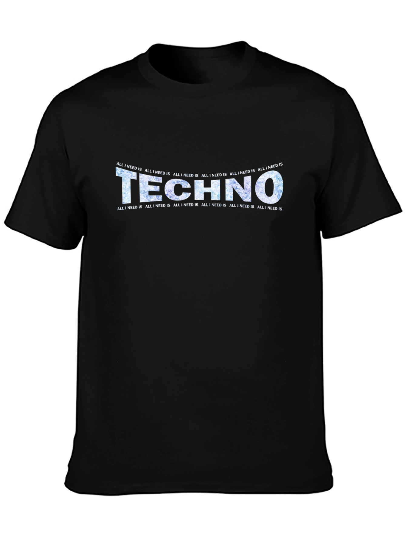 Techno Music T-Shirt - All I Need Is