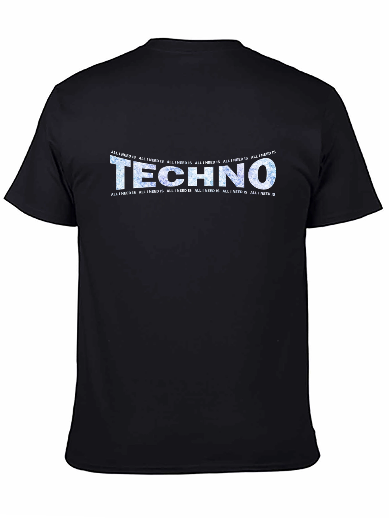 Techno Music T-Shirt - All I Need Is