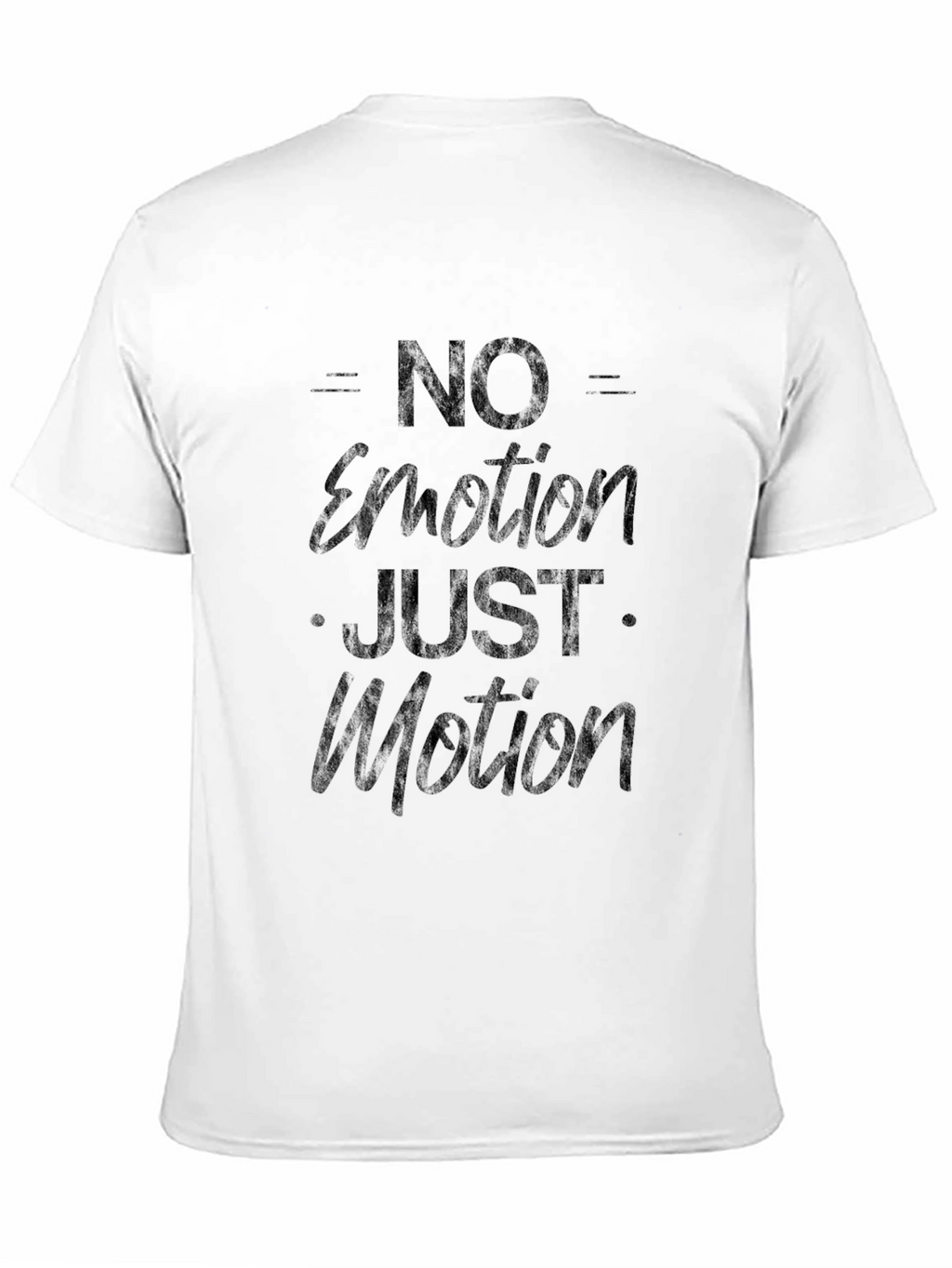 No Emotion Just Motion T-Shirt