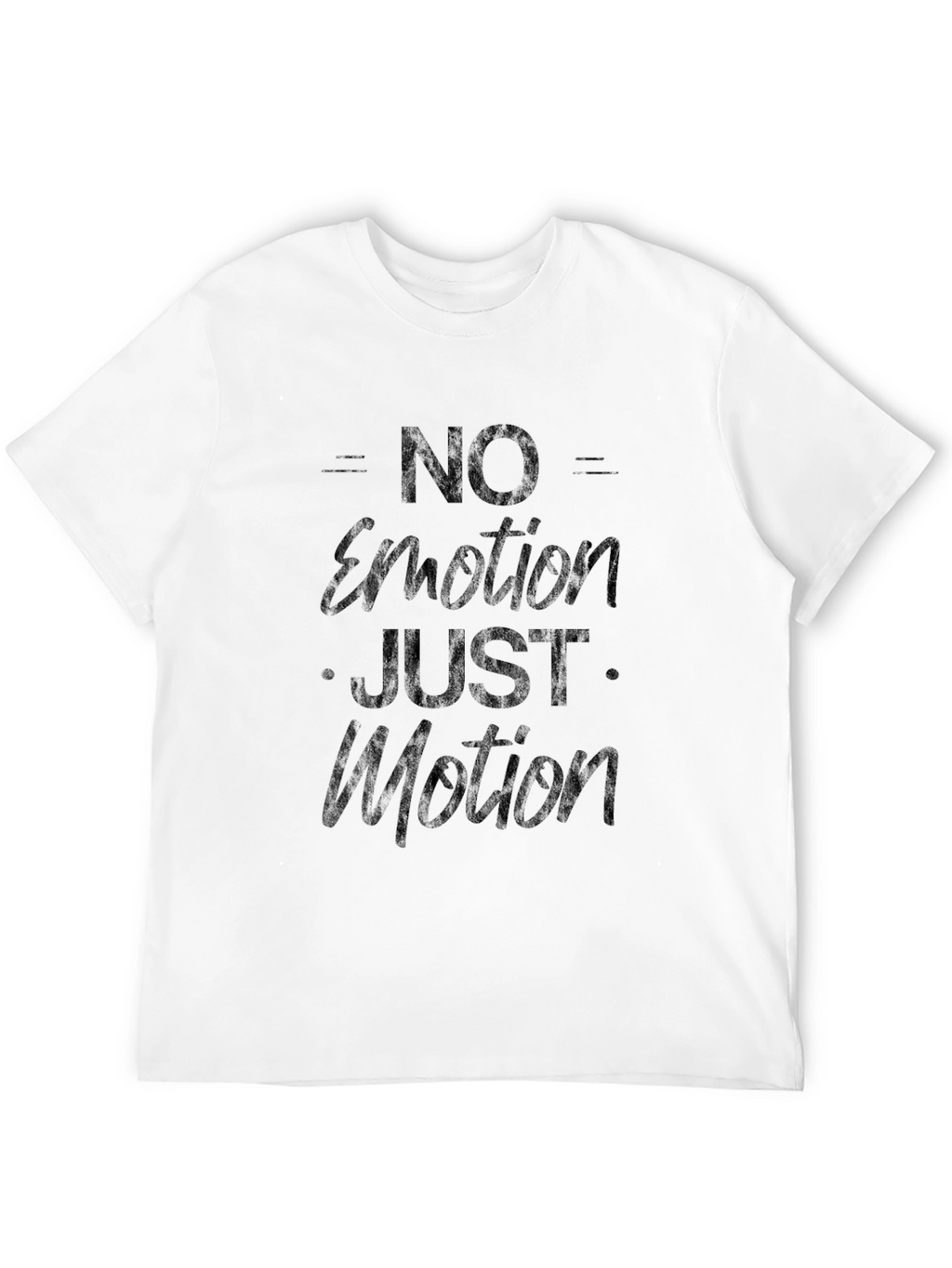 No Emotion Just Motion T-Shirt