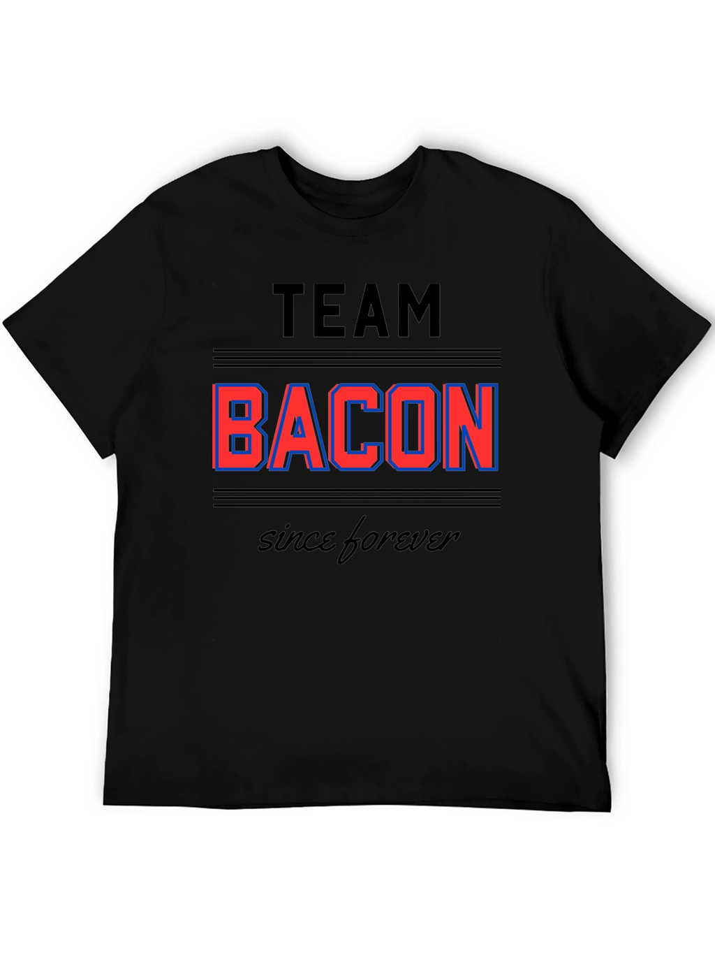 Team Bacon T-Shirt - Since Forever