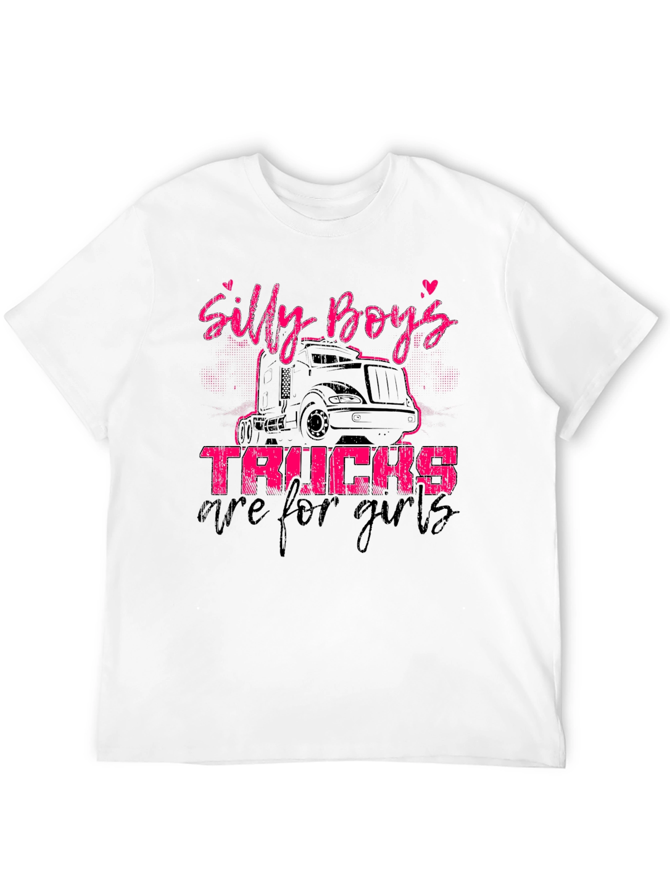 Silly Boys Trucks Are For Girls T-Shirt