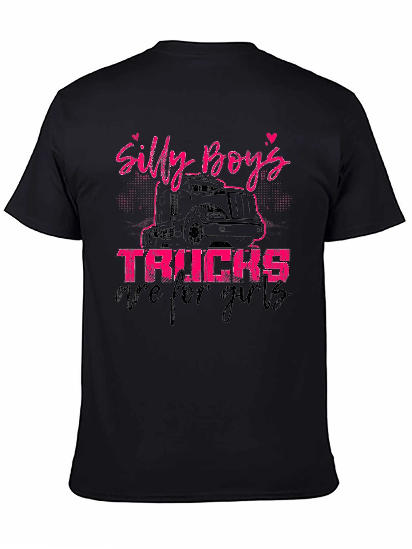 Silly Boys Trucks Are For Girls T-Shirt