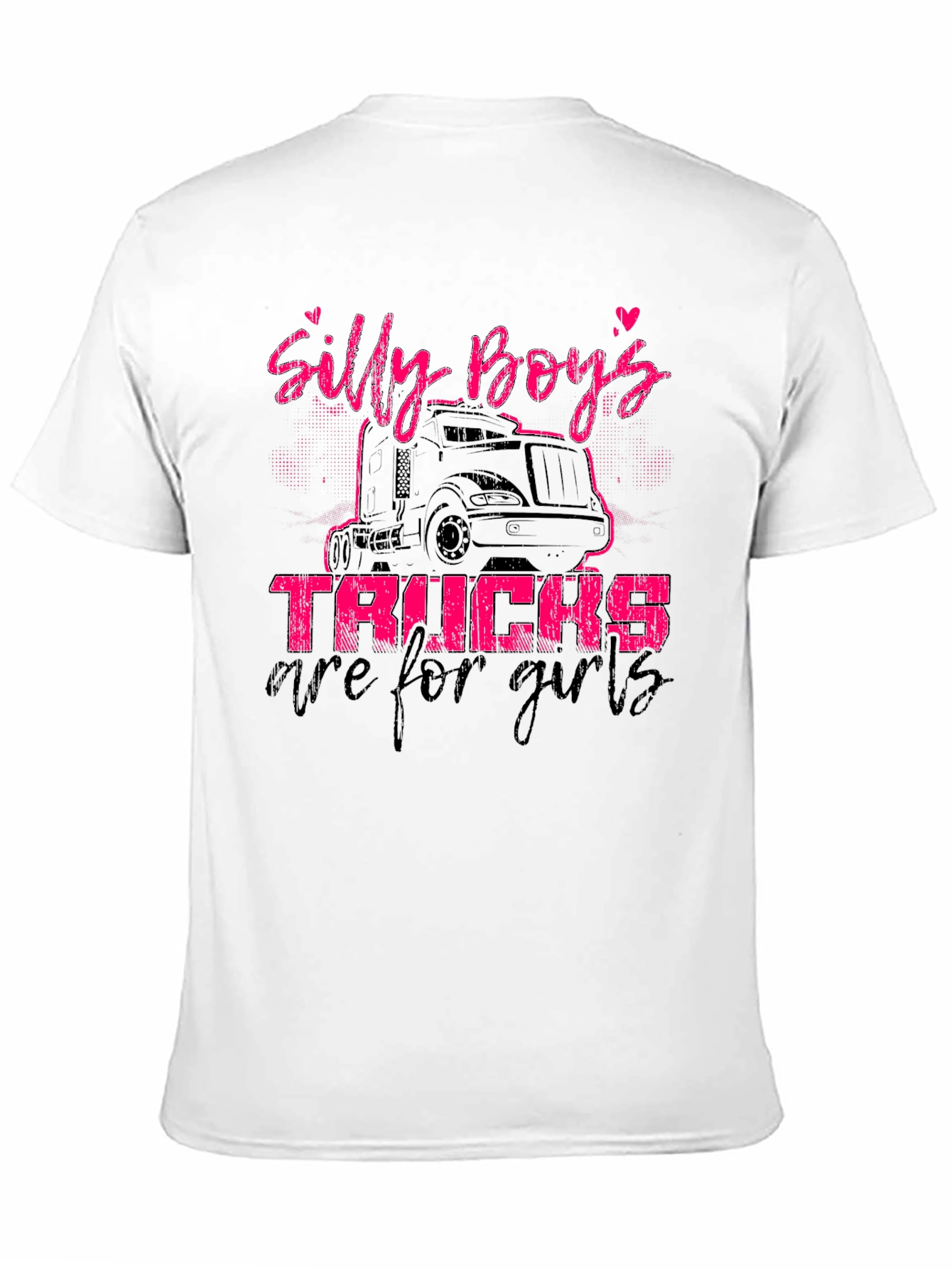 Silly Boys Trucks Are For Girls T-Shirt