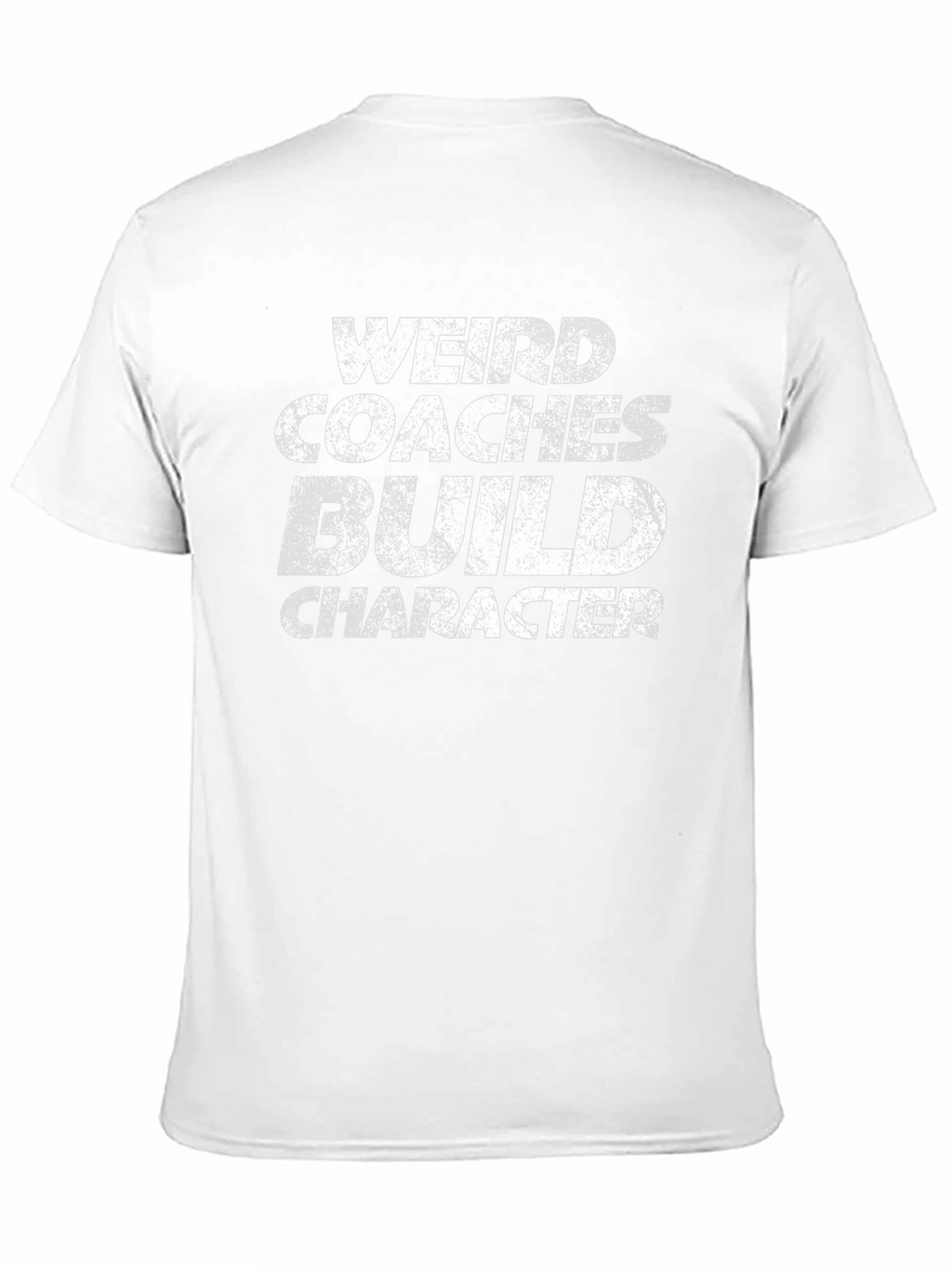 Weird Coaches Build Character T-Shirt
