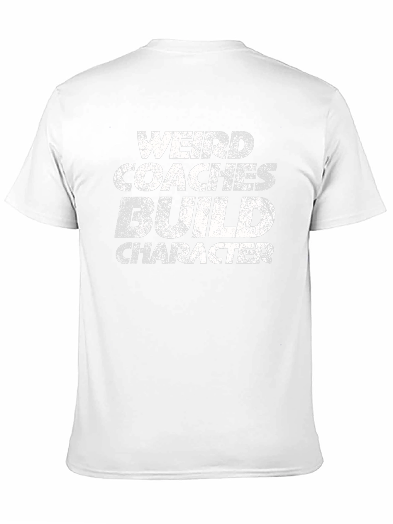 Weird Coaches Build Character T-Shirt