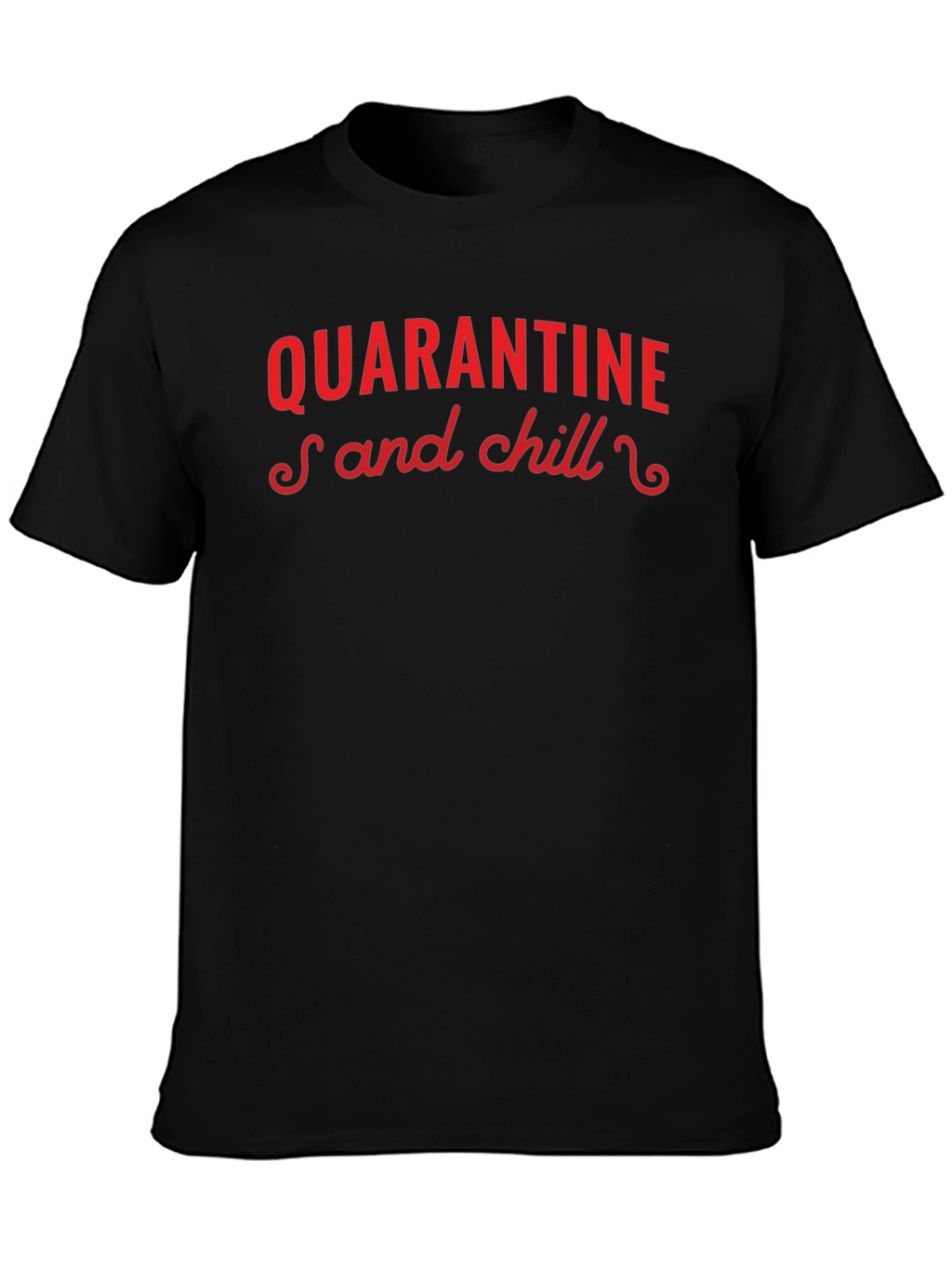 Quarantine and Chill Black Graphic Tee