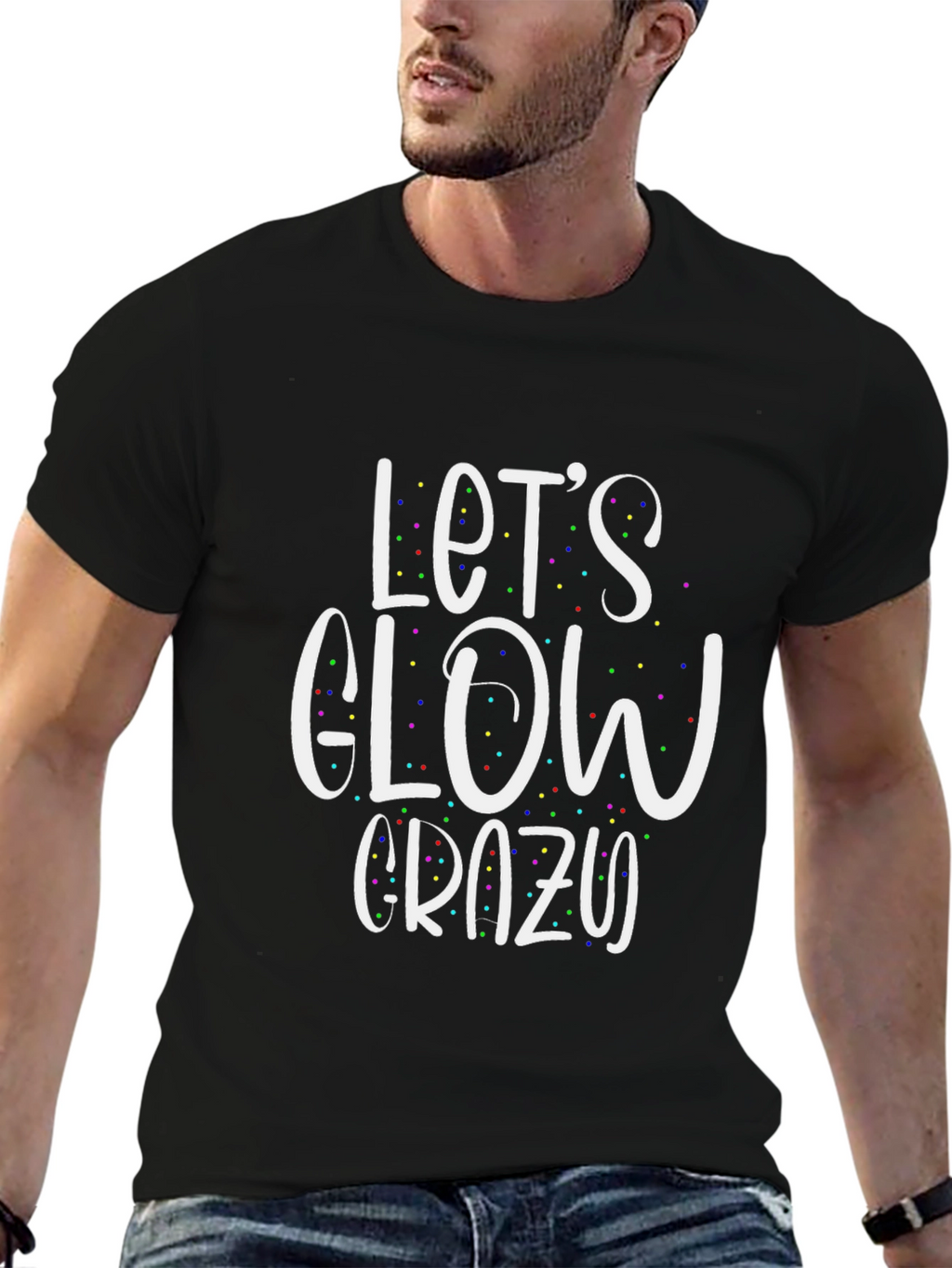 Lets Glow Crazy T-Shirt