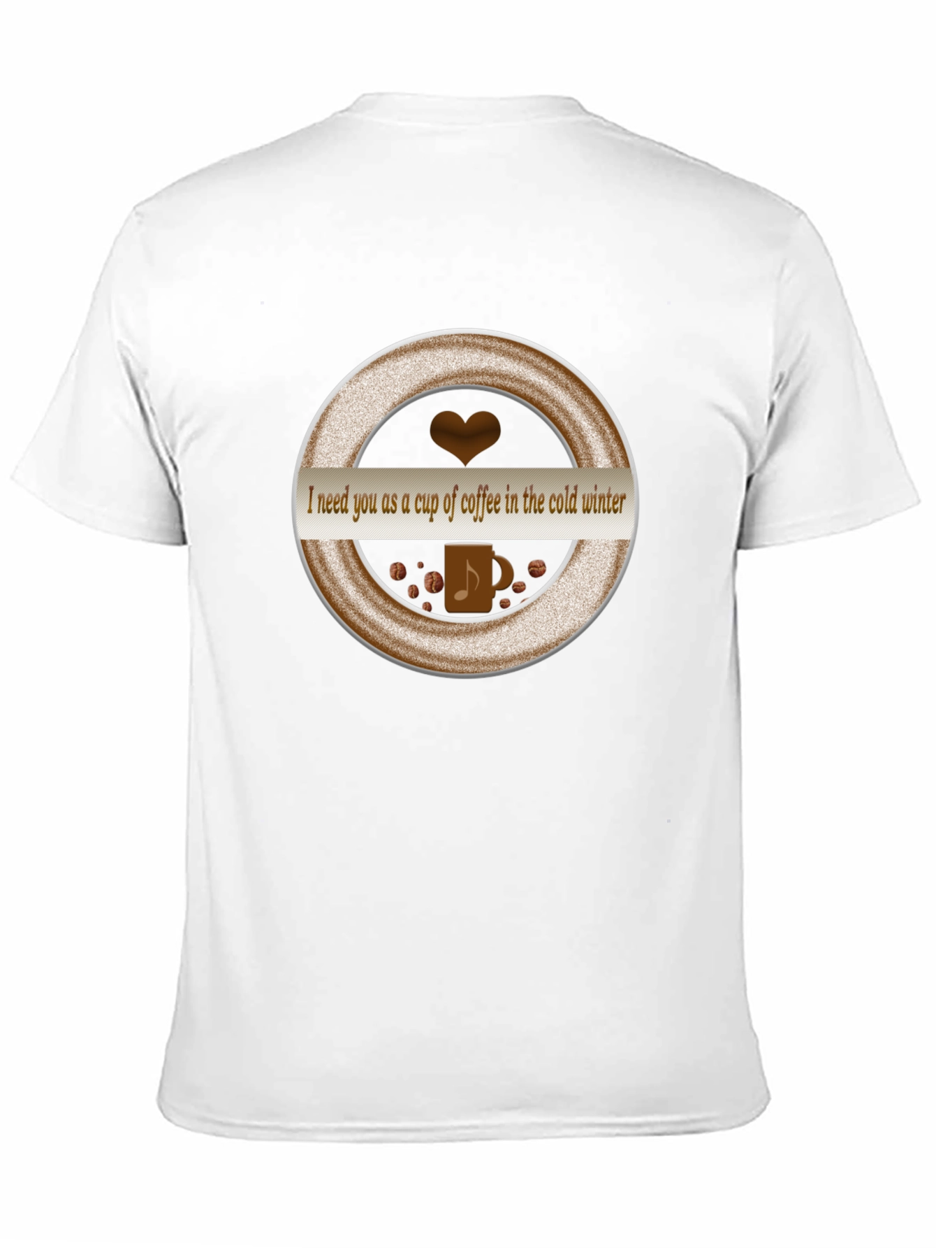 Coffee Lover T-Shirt: I Need You as a Cup of Coffee
