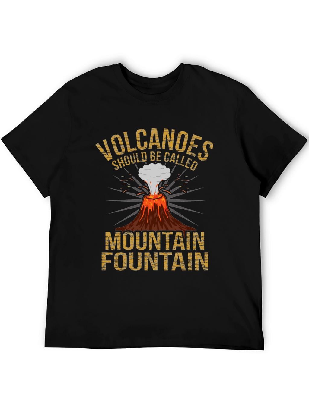 Volcanoes Funny Graphic Tee - Mountain Fountain