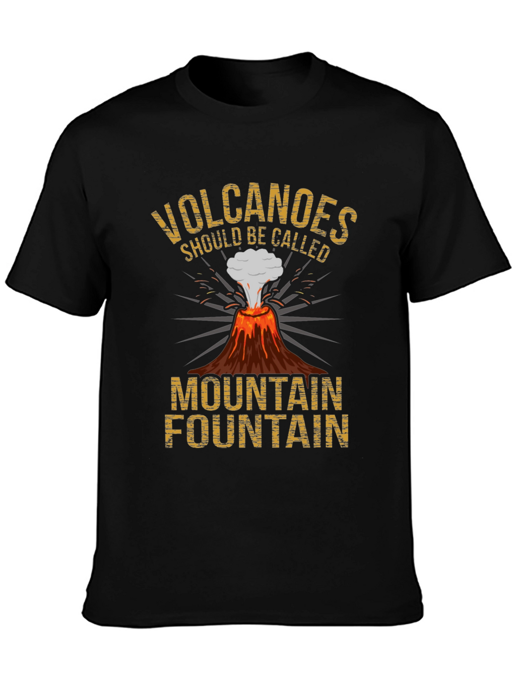 Volcanoes Funny Graphic Tee - Mountain Fountain