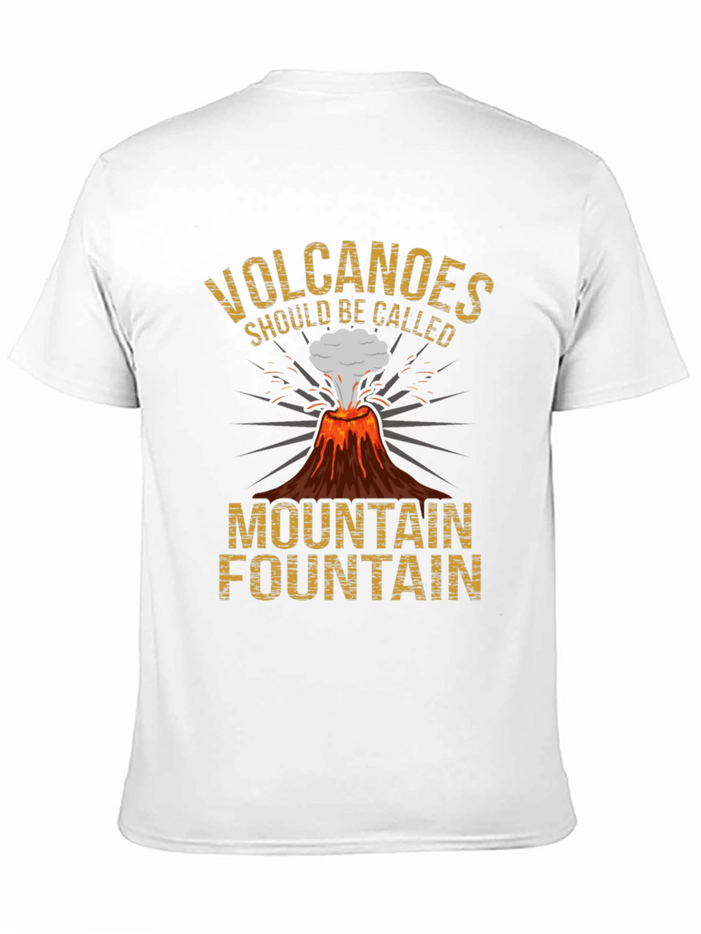Volcanoes Funny Graphic Tee - Mountain Fountain