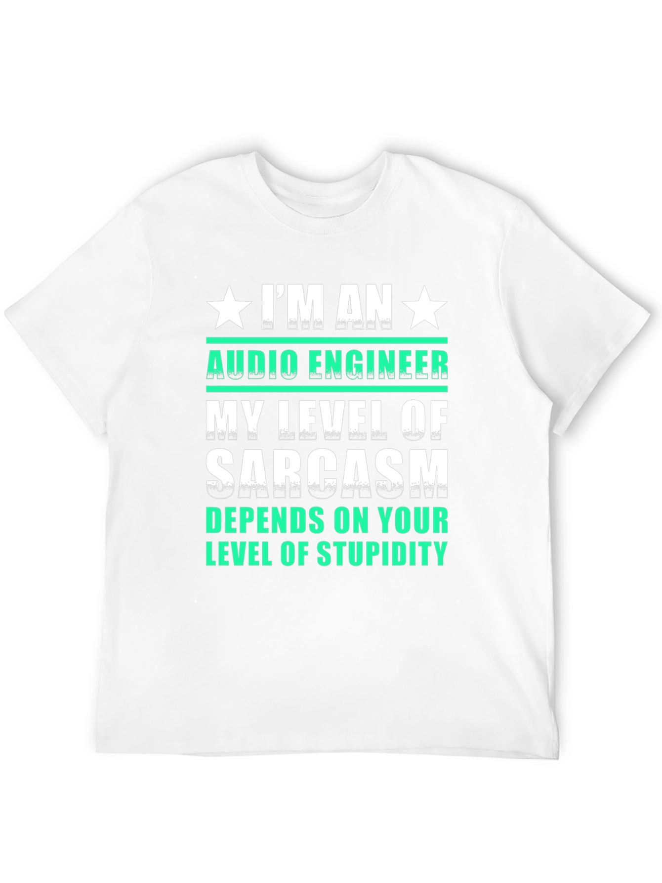 Audio Engineer Sarcasm T-Shirt - Funny Graphic Tee