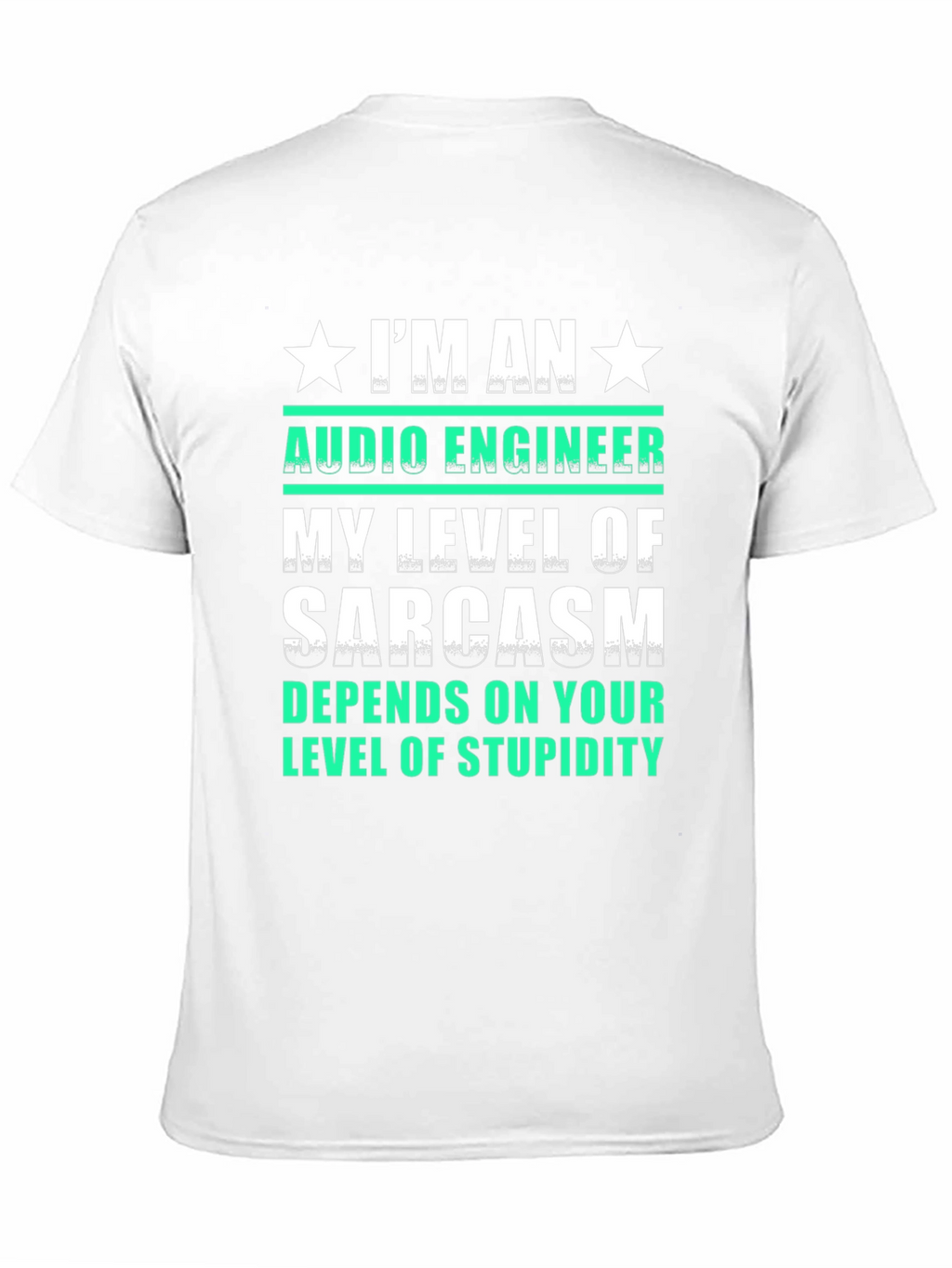 Audio Engineer Sarcasm T-Shirt - Funny Graphic Tee