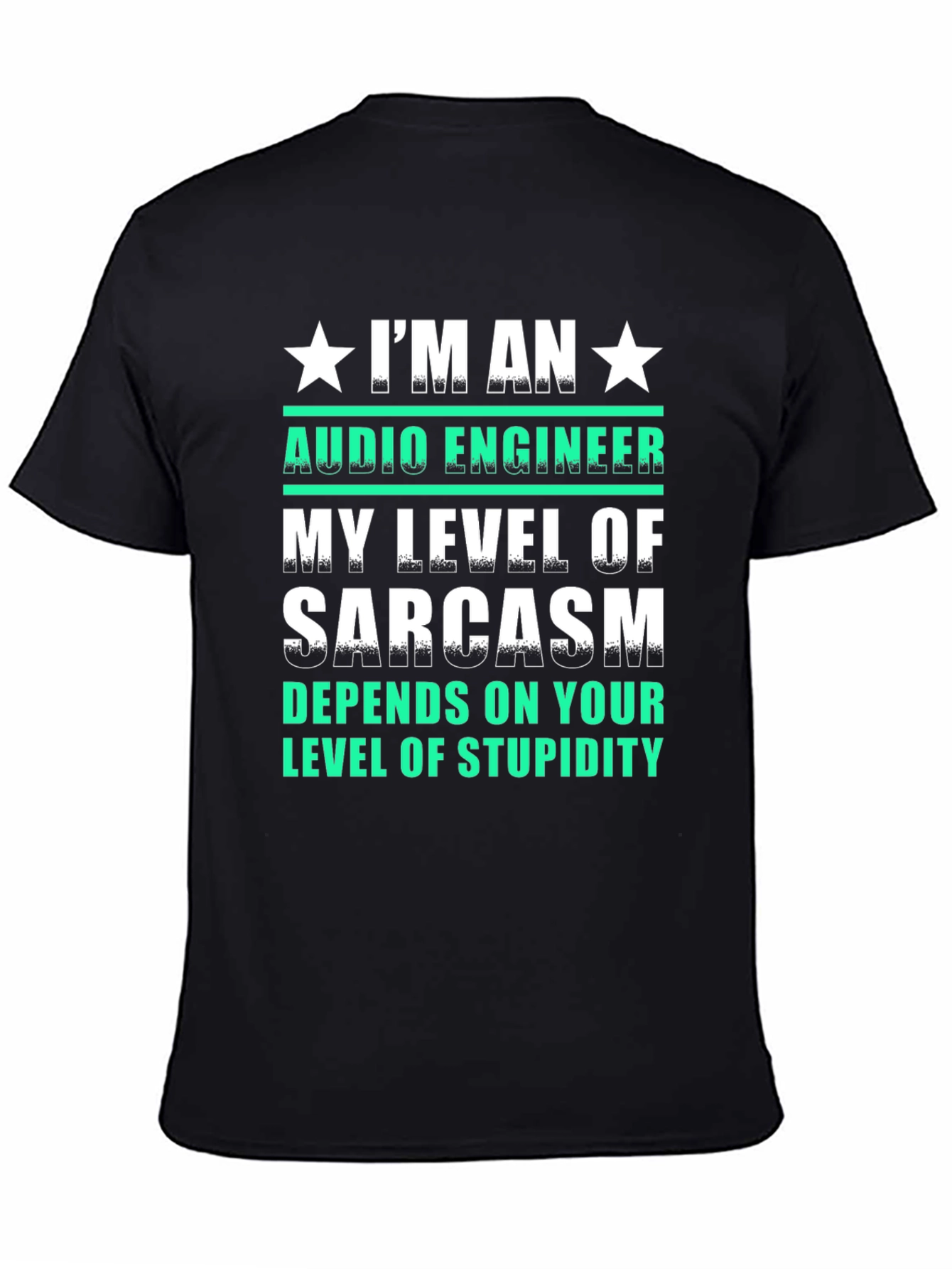 Audio Engineer Sarcasm T-Shirt - Funny Graphic Tee