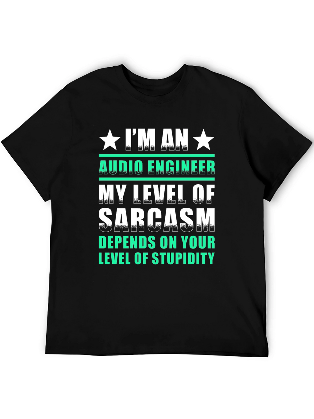 Audio Engineer Sarcasm T-Shirt - Funny Graphic Tee