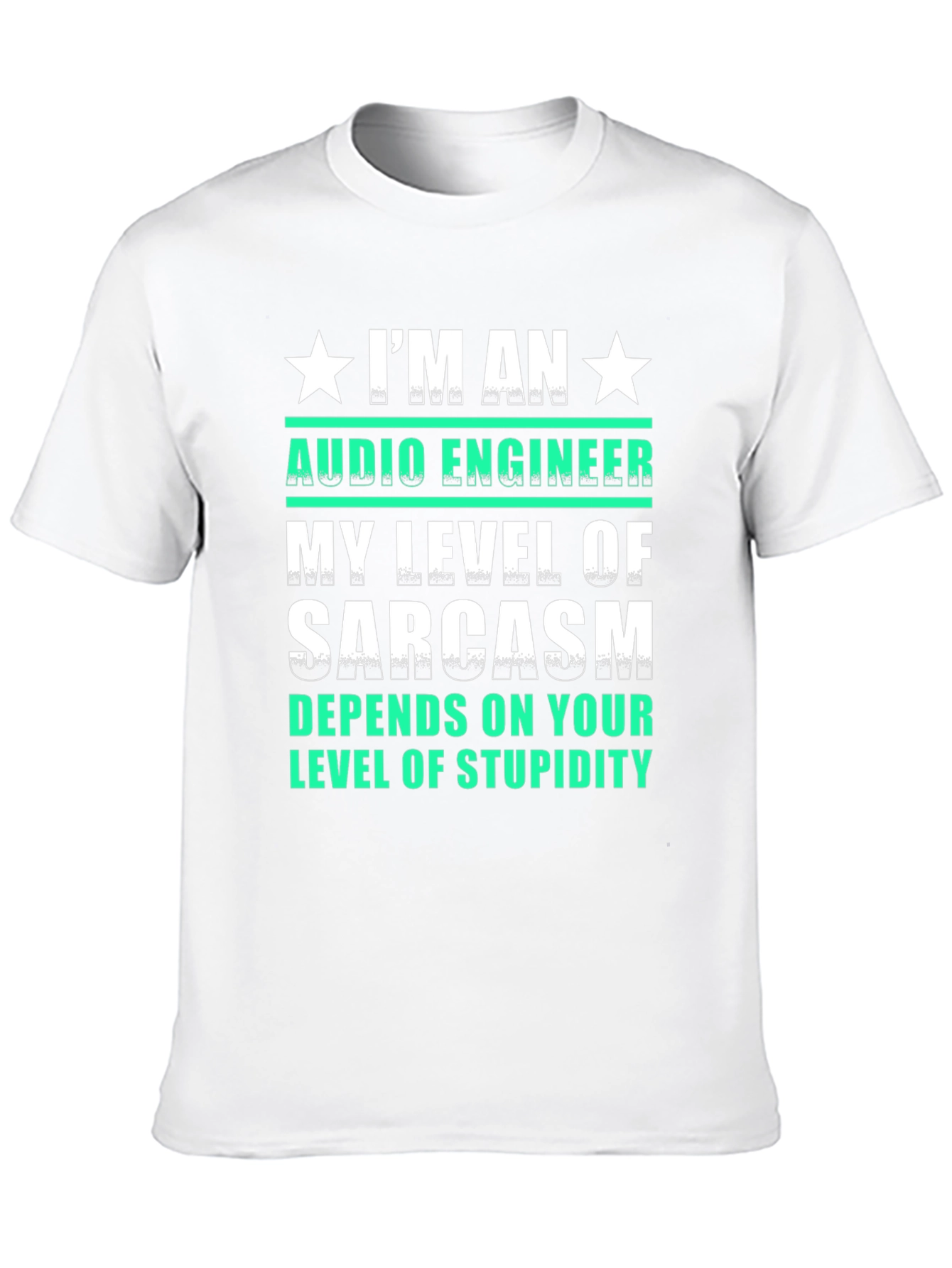 Audio Engineer Sarcasm T-Shirt - Funny Graphic Tee