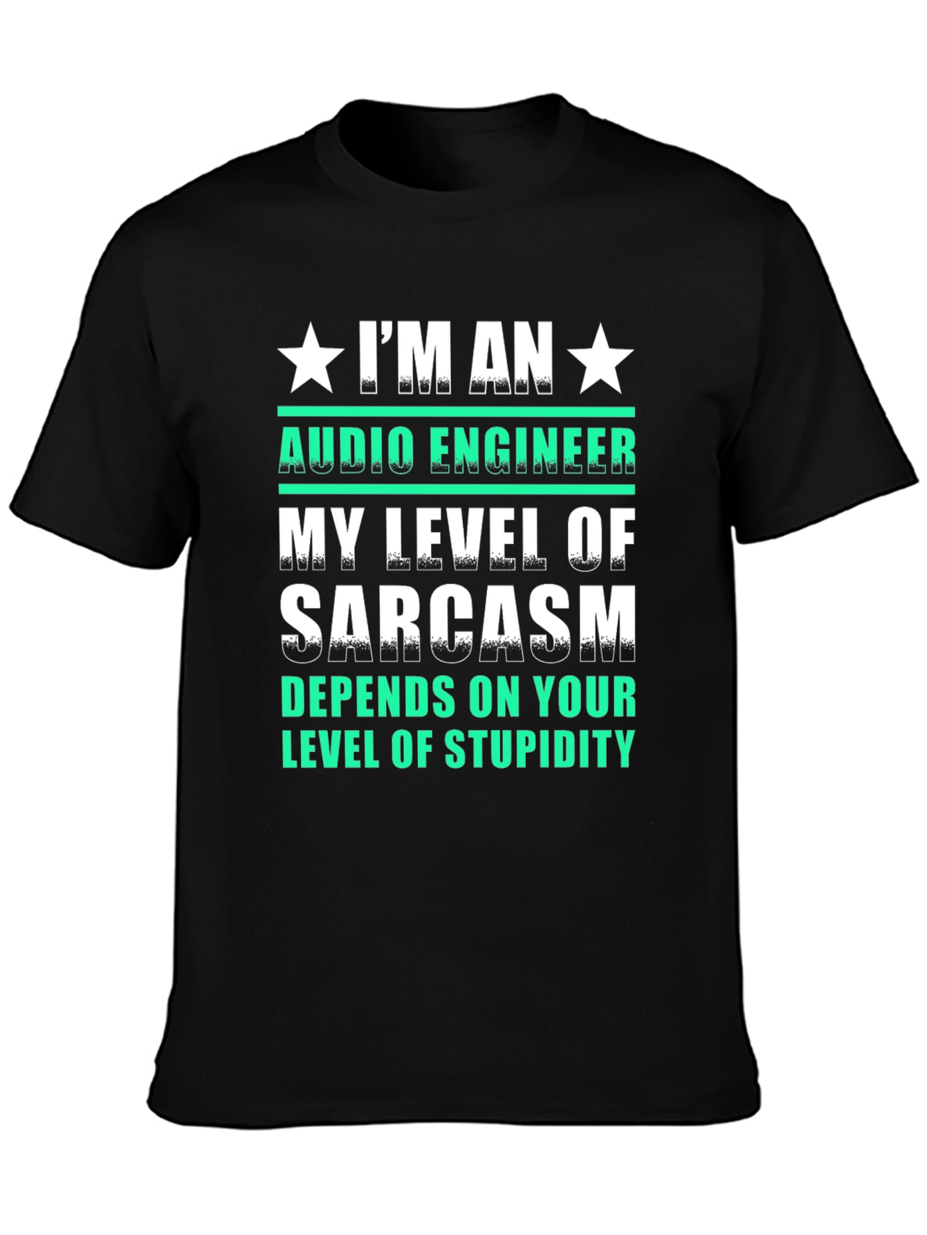Audio Engineer Sarcasm T-Shirt - Funny Graphic Tee