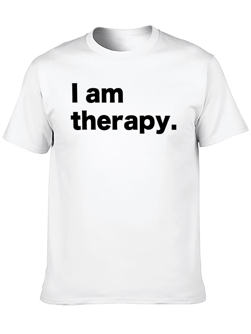 I am Therapy T-Shirt
