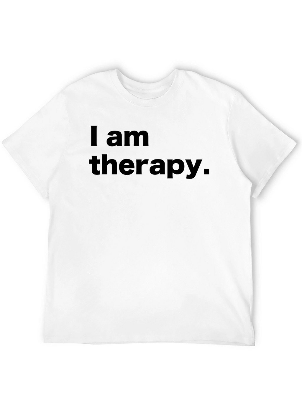 I am Therapy T-Shirt