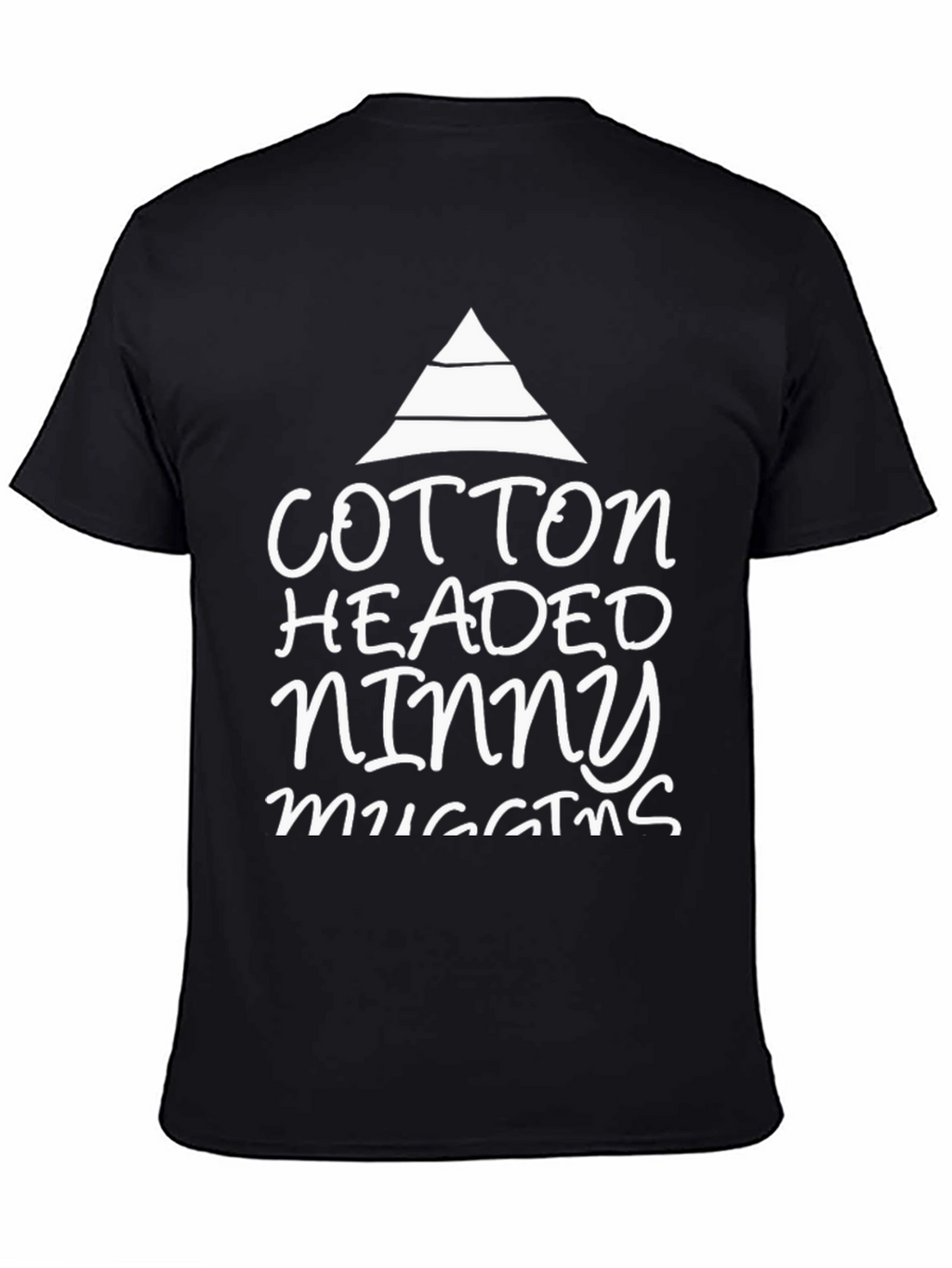 Cotton Headed Ninny Muggins T-Shirt