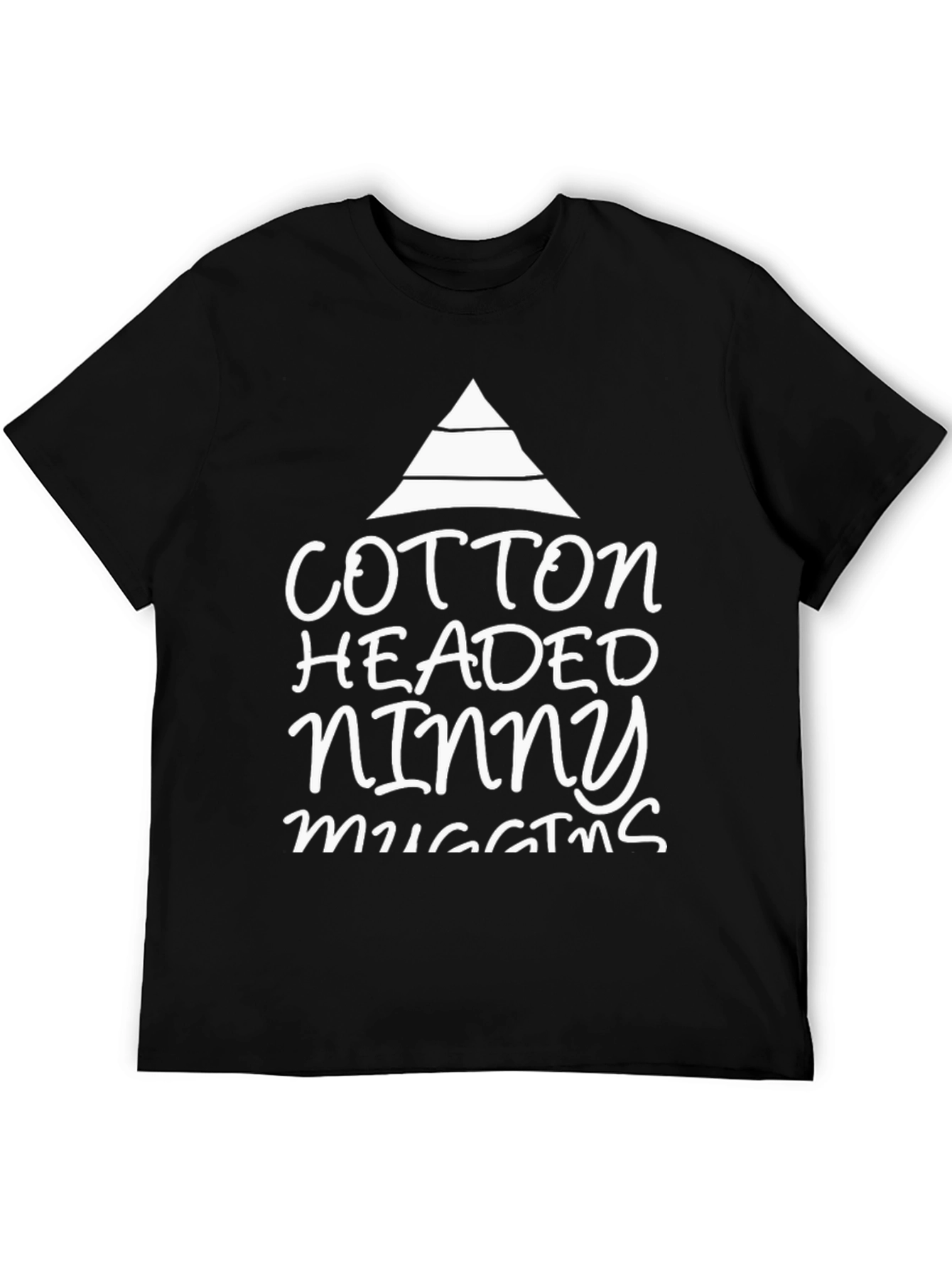 Cotton Headed Ninny Muggins T-Shirt
