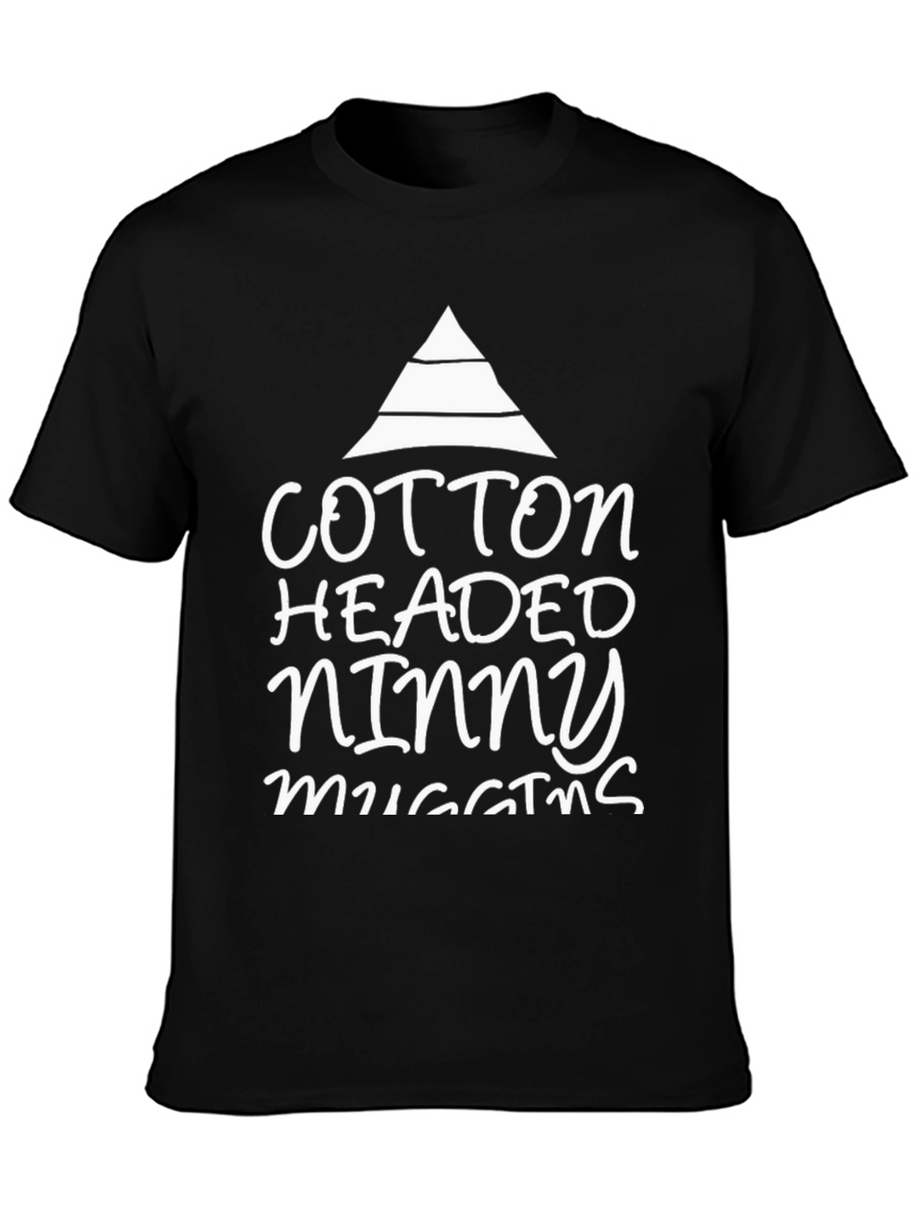 Cotton Headed Ninny Muggins T-Shirt