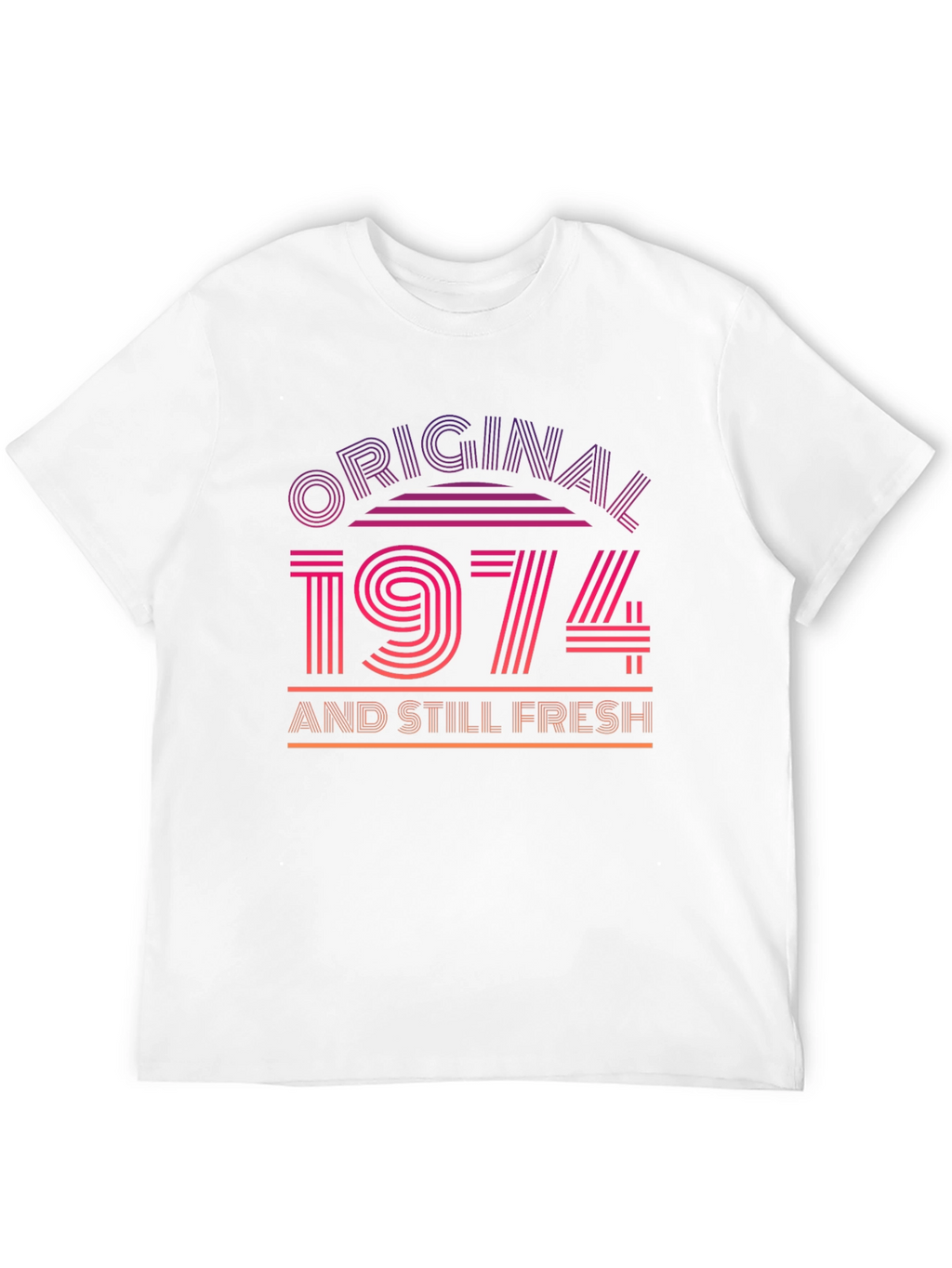 Original 1974 and Still Fresh T-Shirt