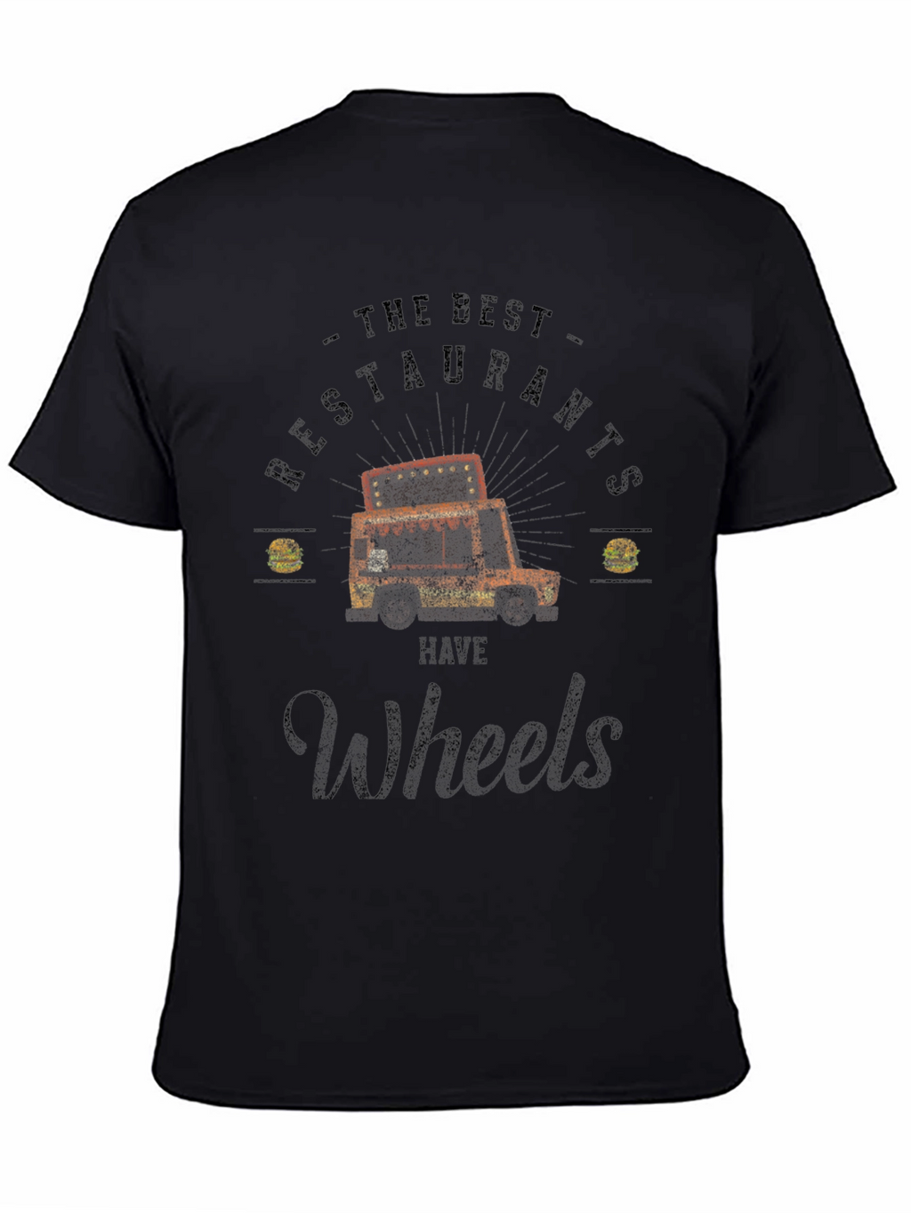 The Best Restaurants Have Wheels T-Shirt
