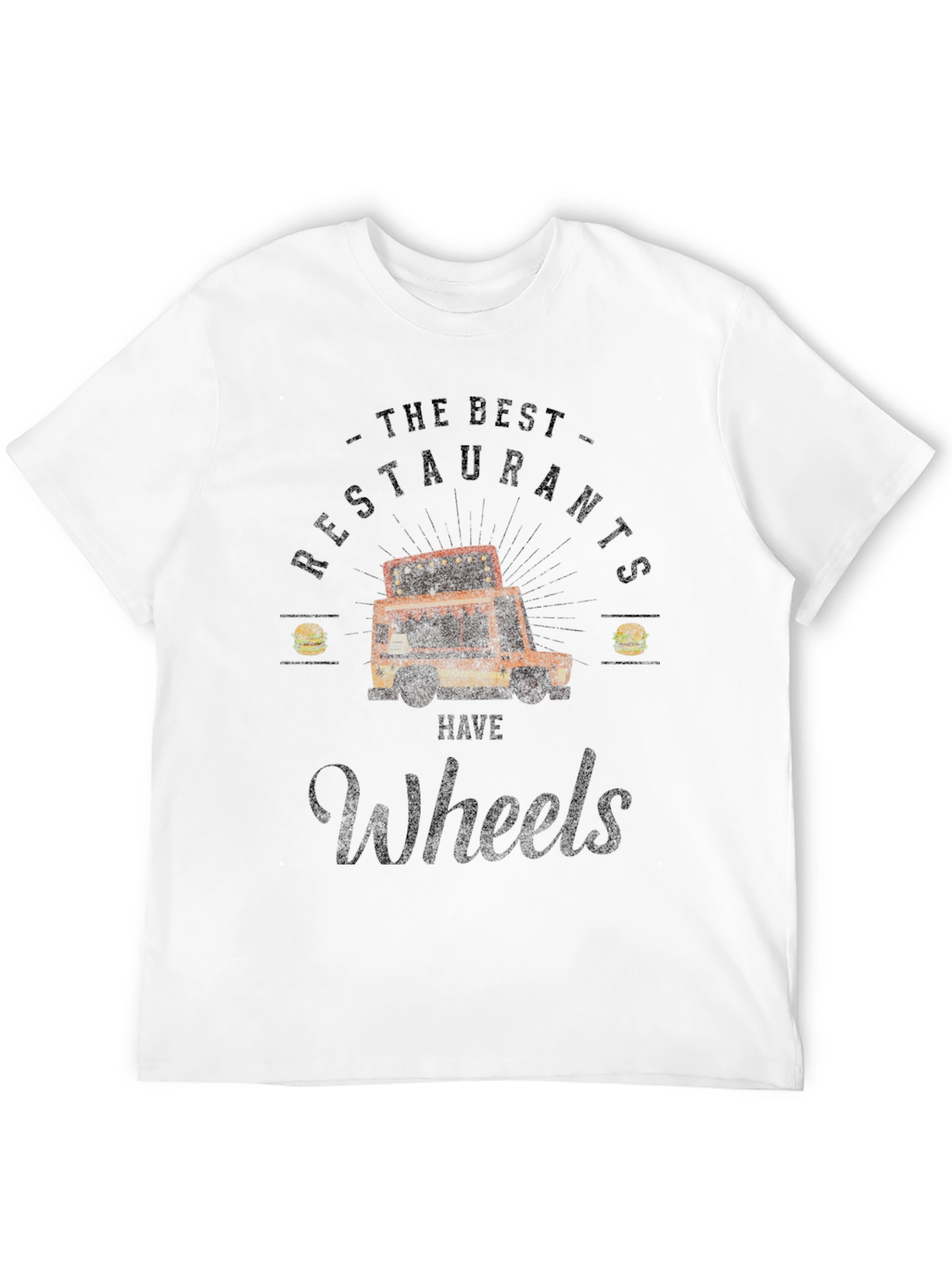 The Best Restaurants Have Wheels T-Shirt