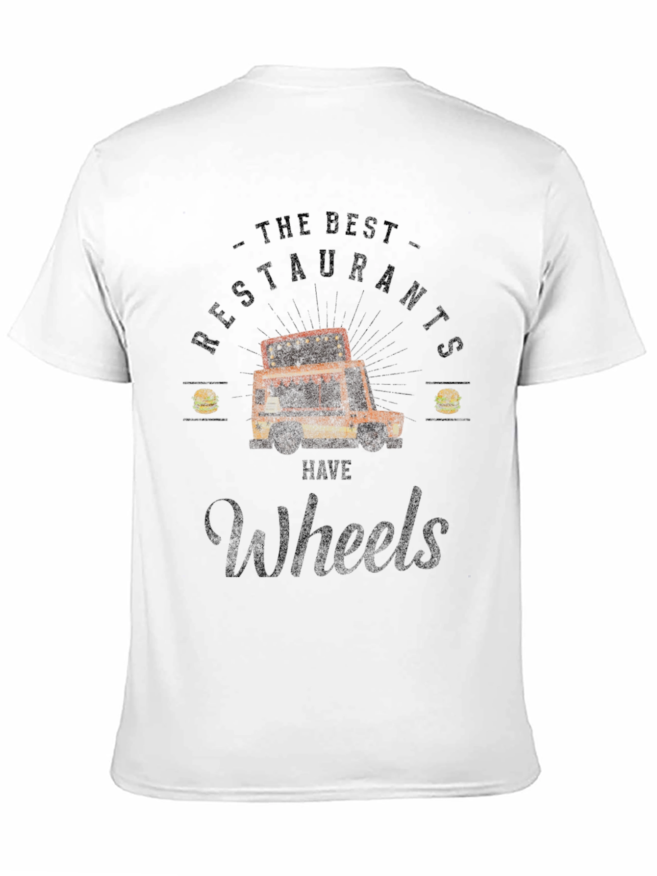 The Best Restaurants Have Wheels T-Shirt