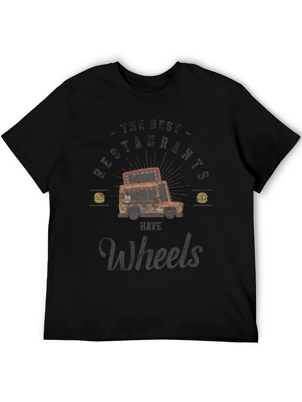 The Best Restaurants Have Wheels T-Shirt
