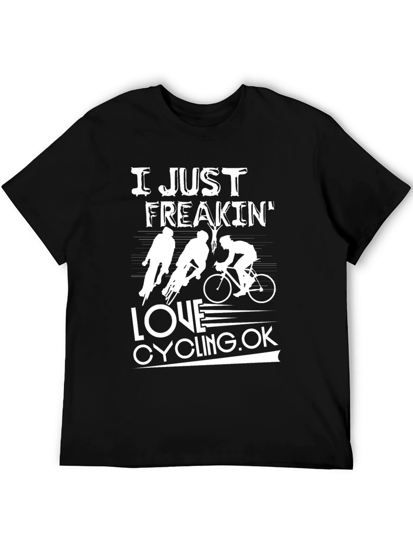 I Just Freakin Love Cycling Graphic T-Shirt