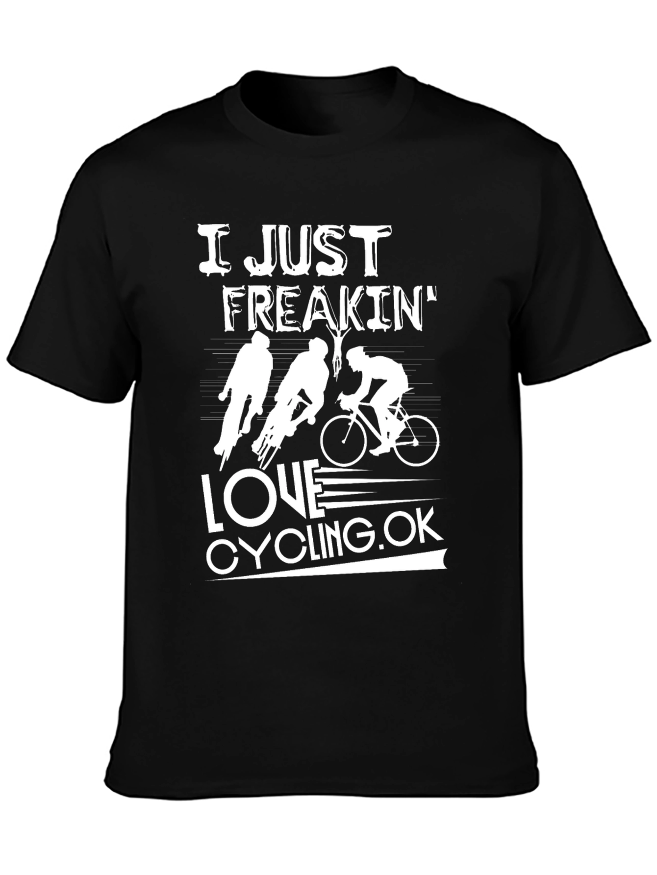 I Just Freakin Love Cycling Graphic T-Shirt