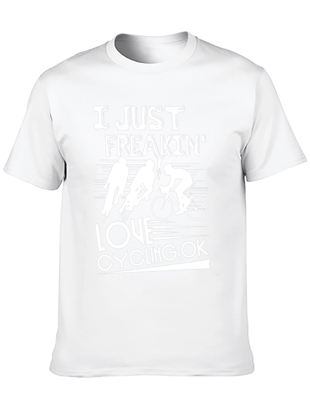 I Just Freakin Love Cycling Graphic T-Shirt
