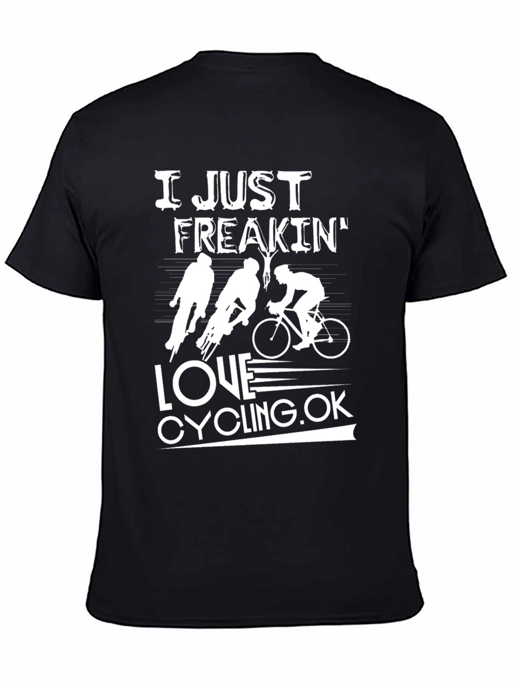 I Just Freakin Love Cycling Graphic T-Shirt