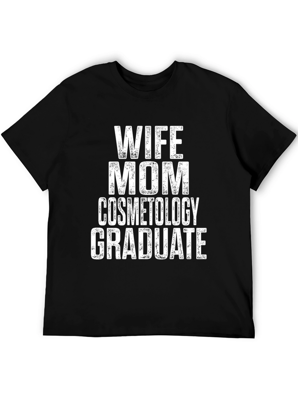 Wife Mom Cosmetology Graduate T-Shirt