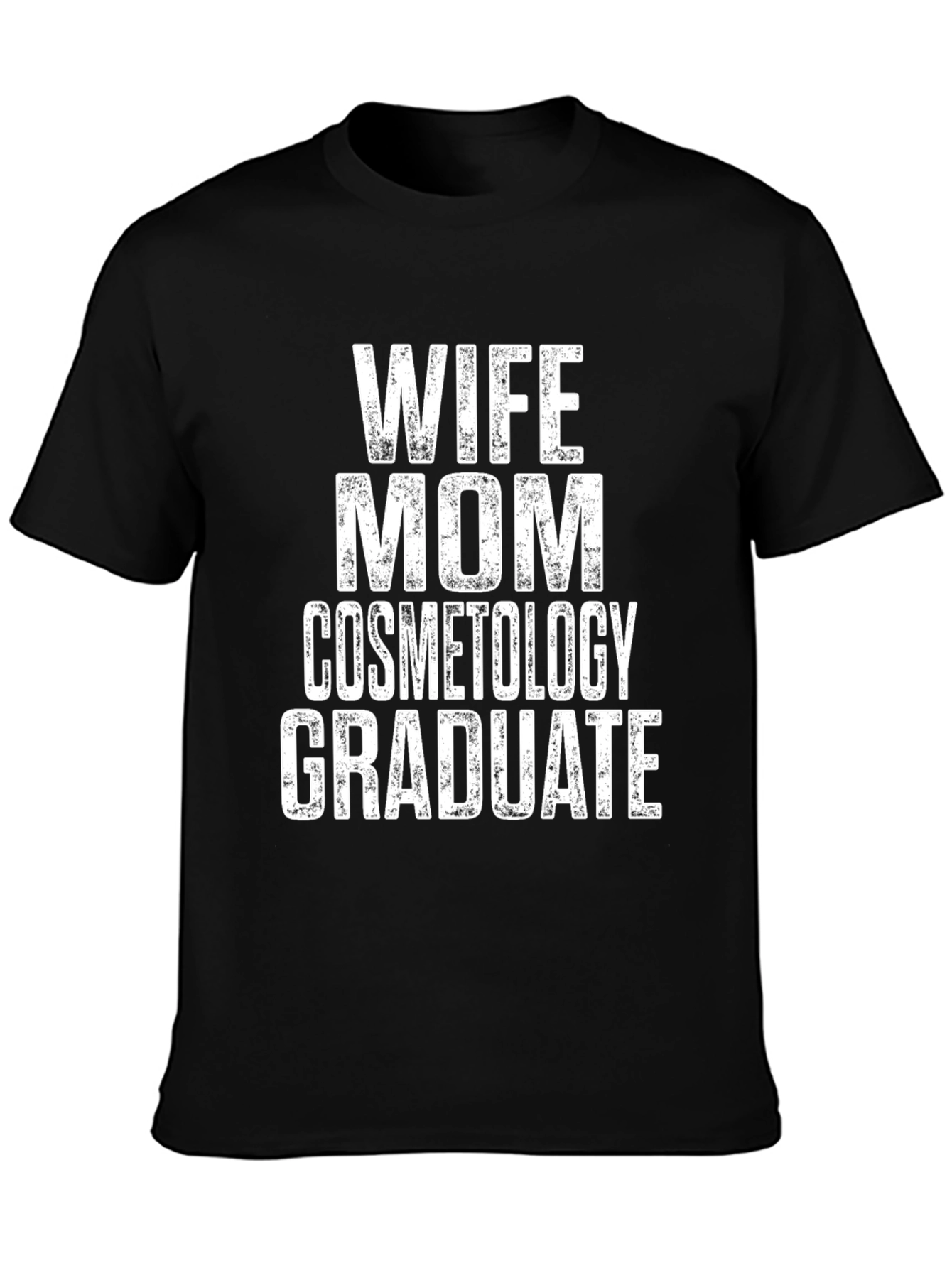 Wife Mom Cosmetology Graduate T-Shirt