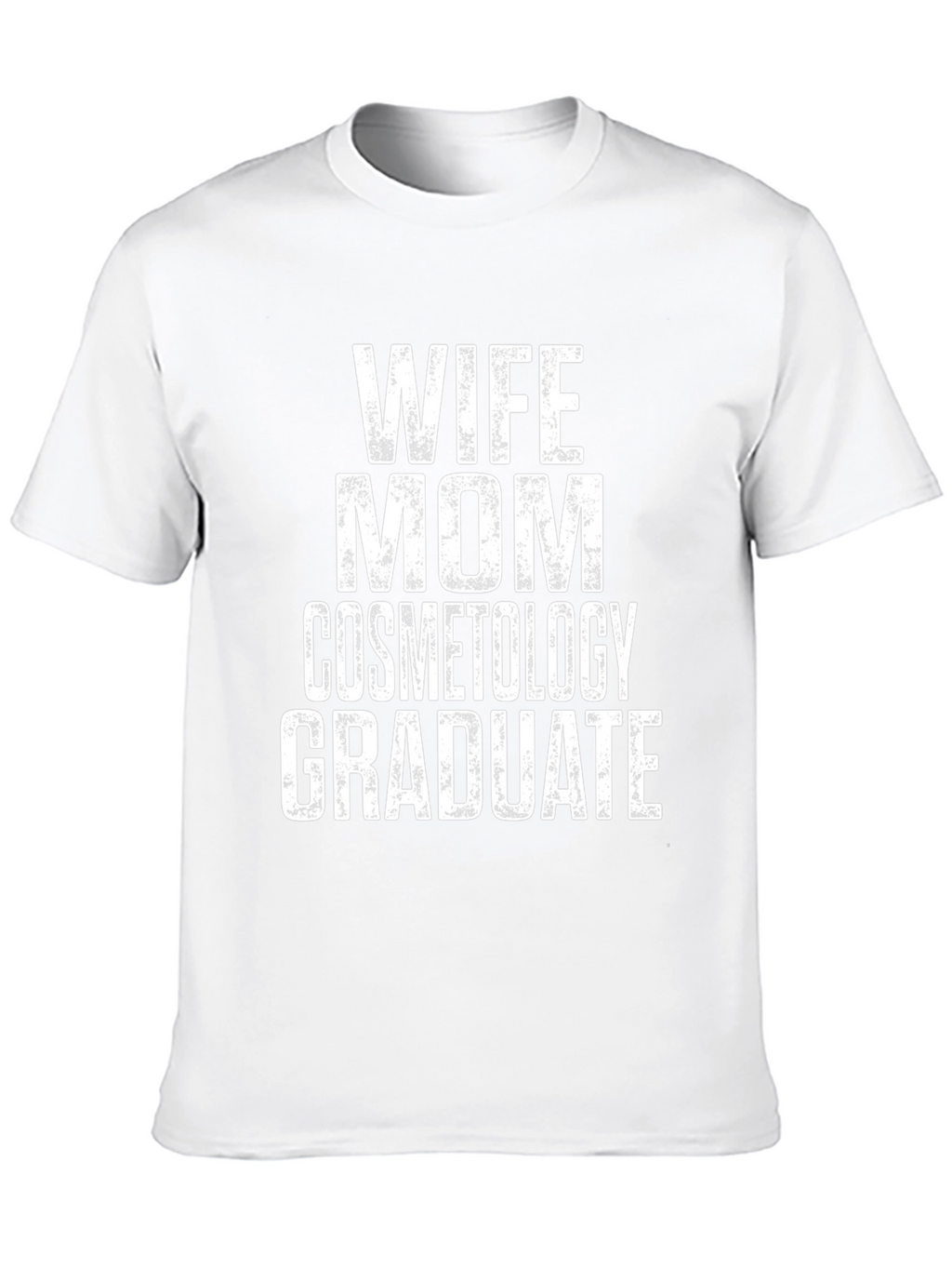 Wife Mom Cosmetology Graduate T-Shirt