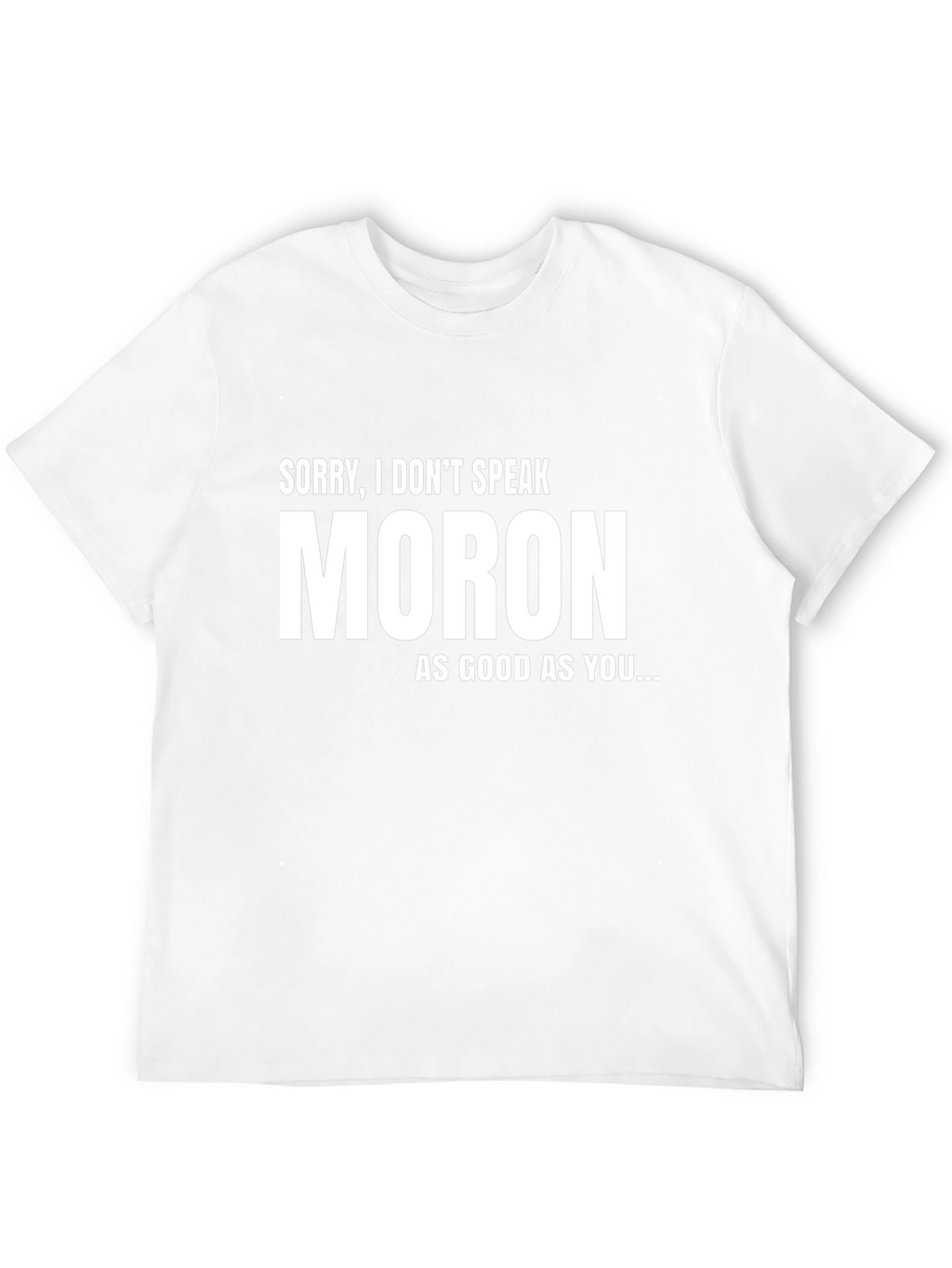 Funny Moron Sarcastic T-Shirt - Black
