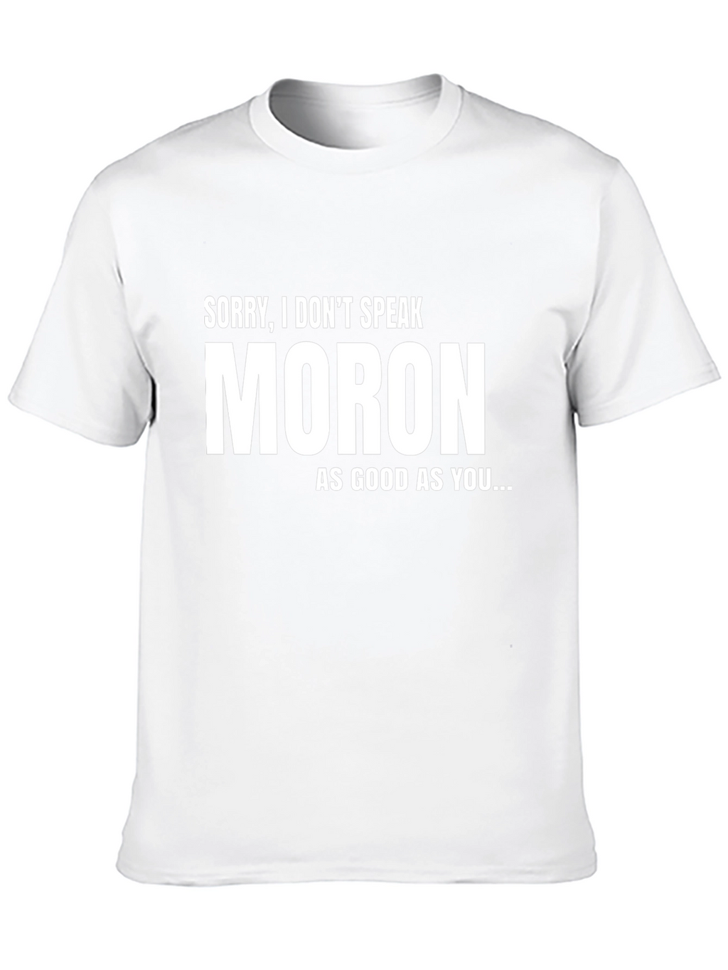 Funny Moron Sarcastic T-Shirt - Black