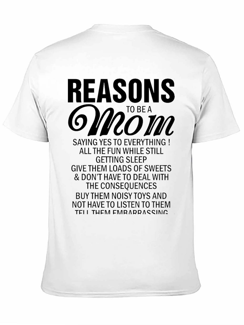 Reasons to be a Mom Graphic T-Shirt
