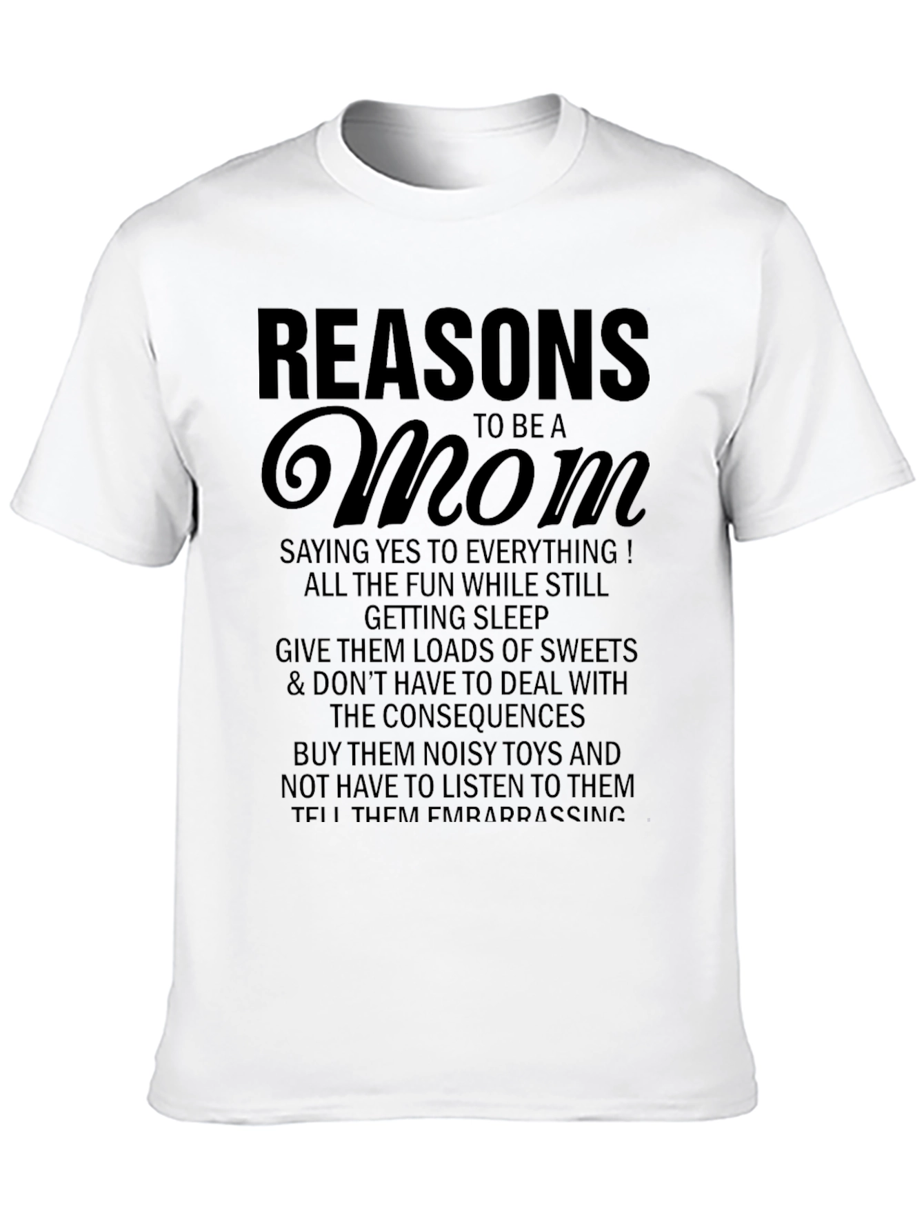 Reasons to be a Mom Graphic T-Shirt