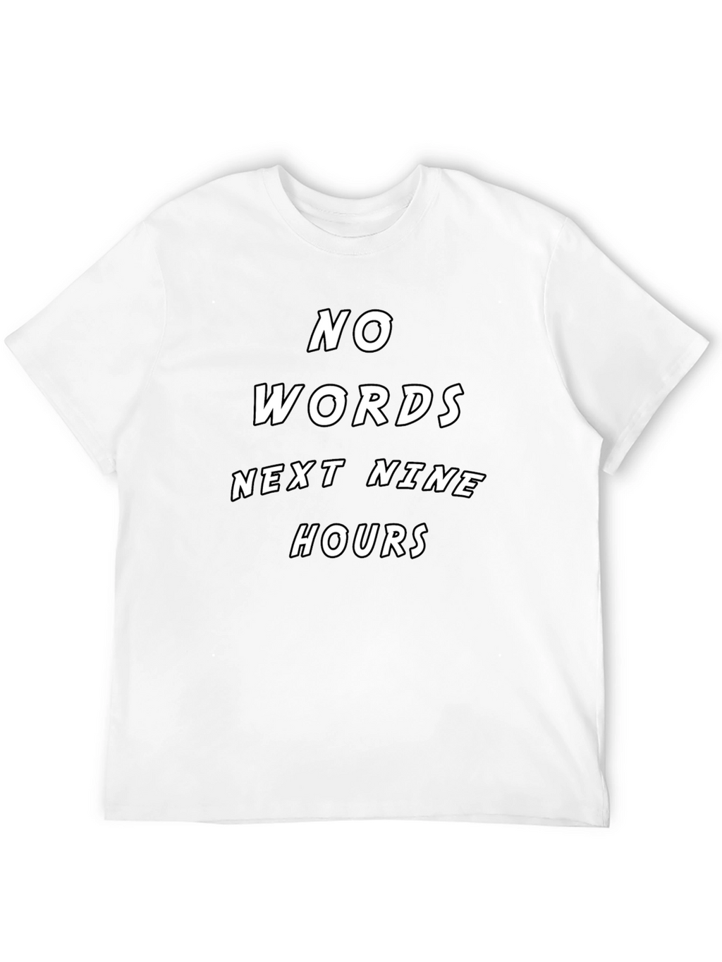 No Words Next Nine Hours T-Shirt