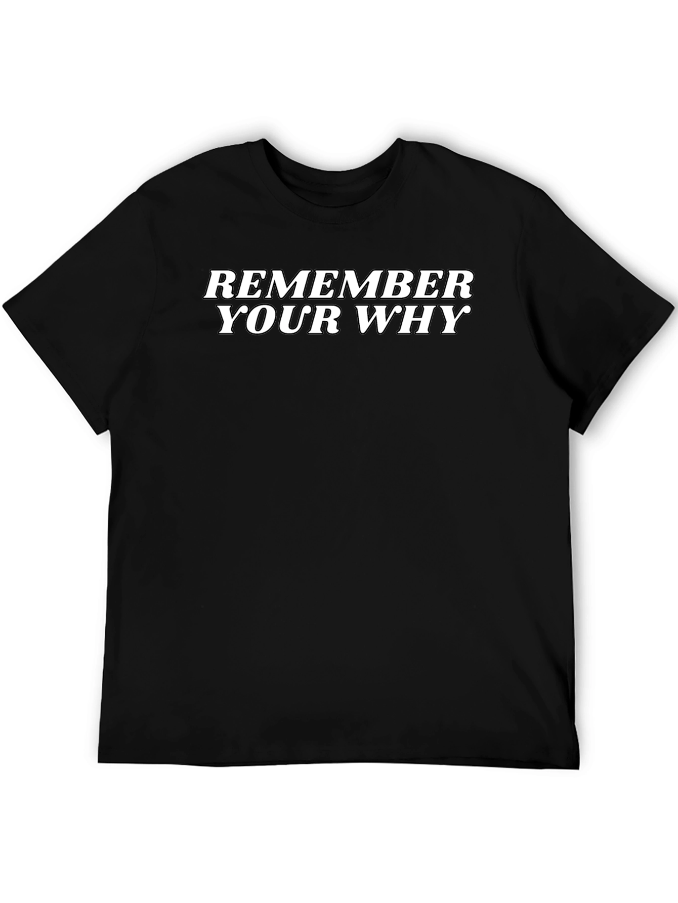 Remember Your Why Motivational Black T-Shirt
